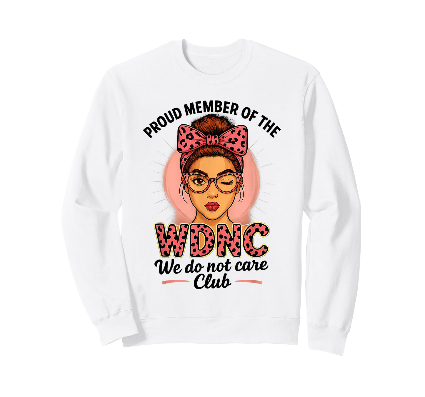 Proud Member of WDNC We Do Not Care Club T-Shirt
