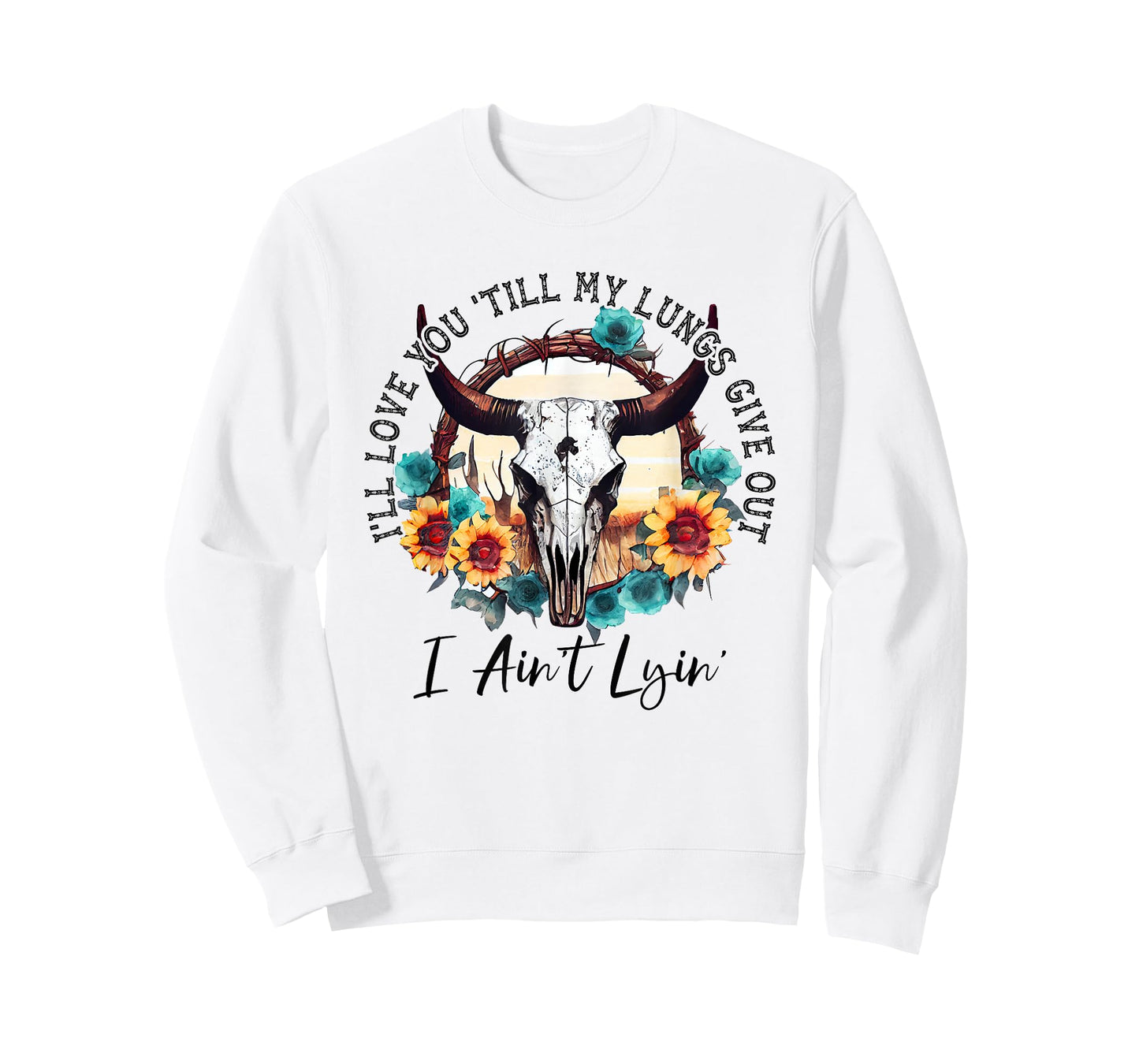 I'll Love You 'Till My Lungs Give Out I Ain't Lyin' Western T-Shirt