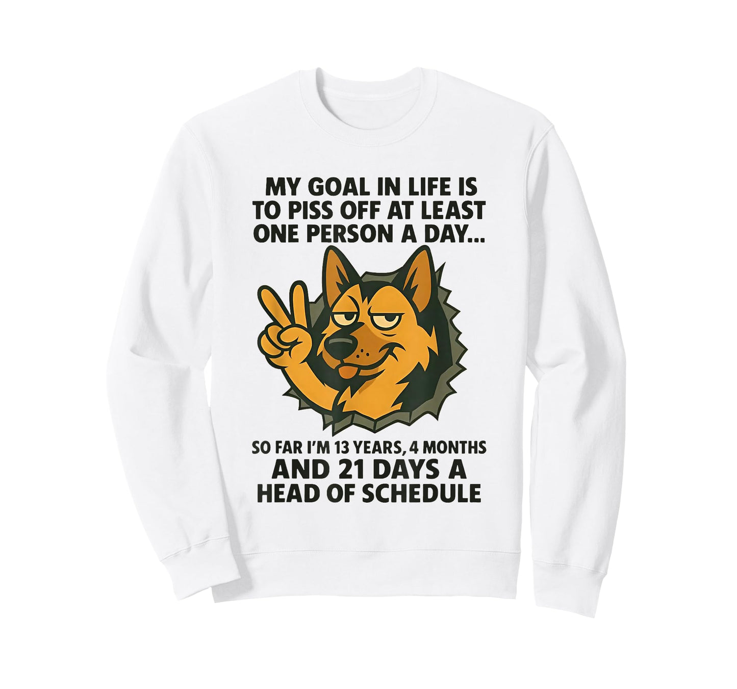 Dog My Goal in Life is to Piss Off at Least One Person A Day T-Shirt
