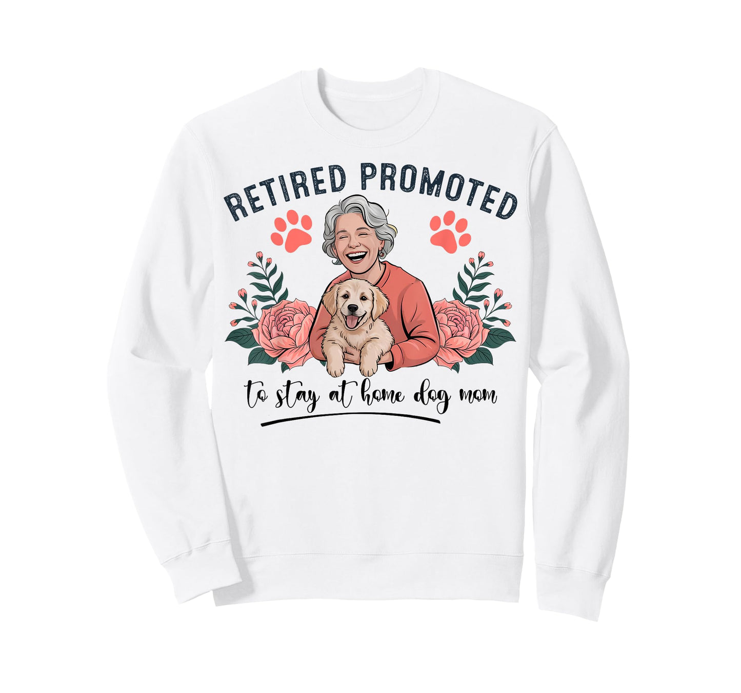 Retired Promoted to Stay at Home Dog Mom Women T-Shirt