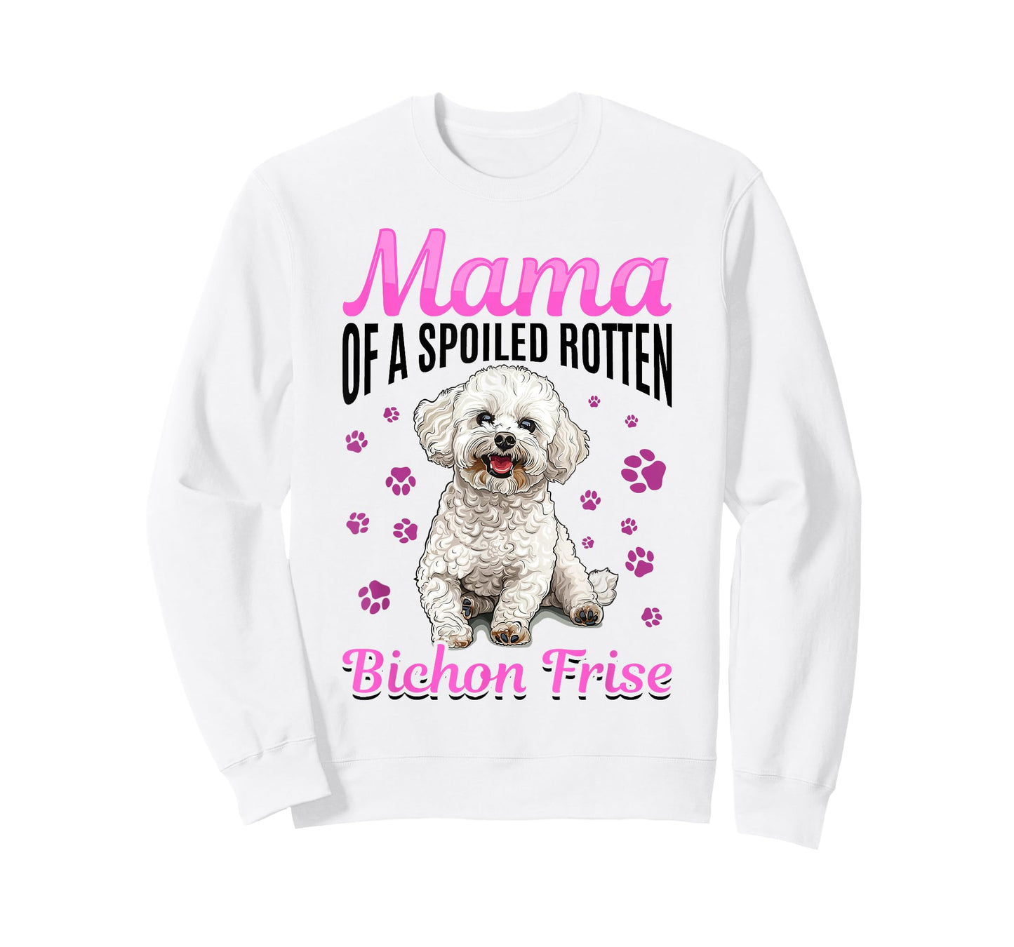 Bichon Frise Dog Breed Mama of a Spoiled Rotten Bichon Frise T-Shirt
