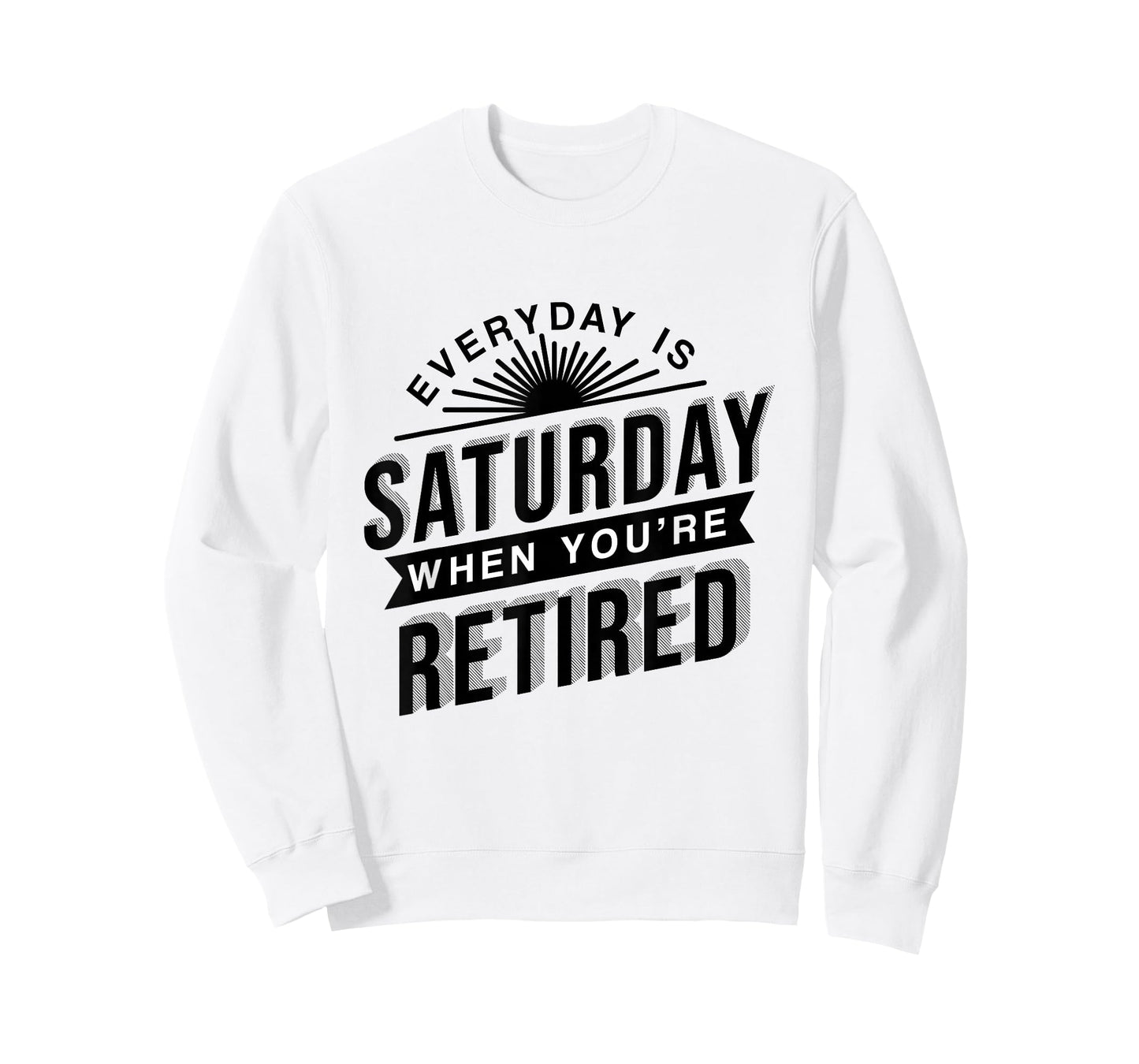Everyday Is Saturday Retirement Gift T-Shirt