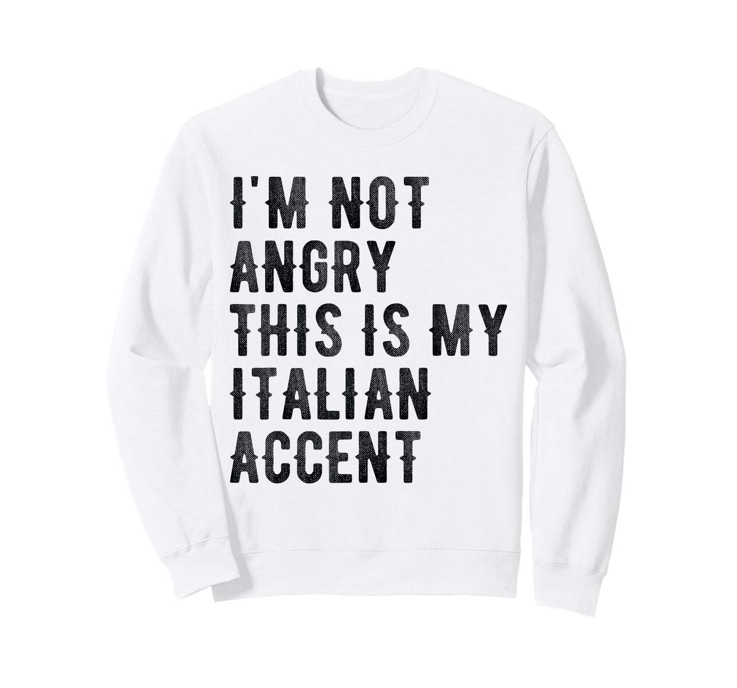 I'm Not Angry This Is My Italian Accent - Funny Italy T-Shirt