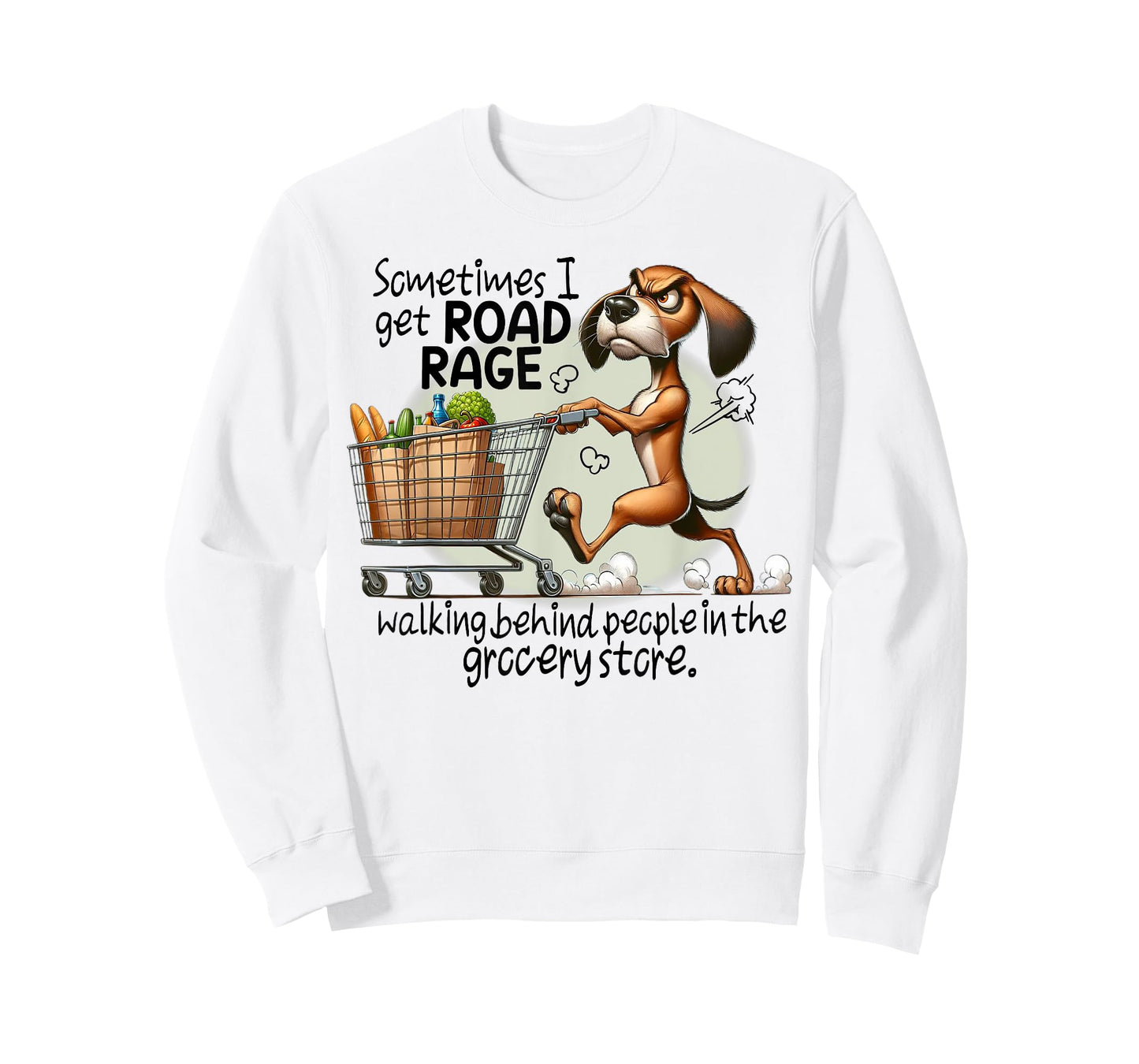 Dog Sometimes I Get Road Rage Walking Behind People Men Women T-Shirt