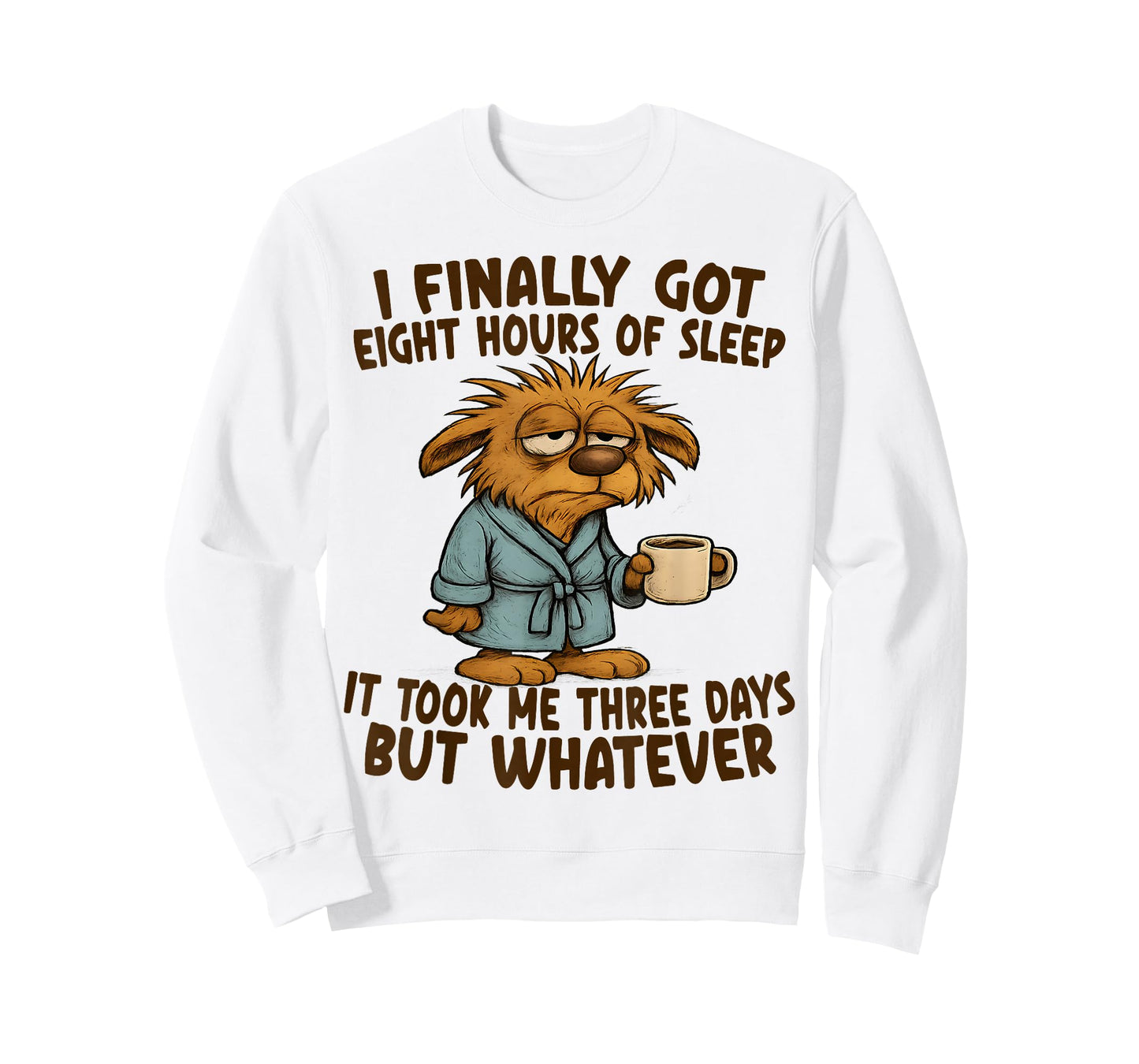 Finally Got Eight Hours of Sleep It Took Me Three Days Funny T-Shirt