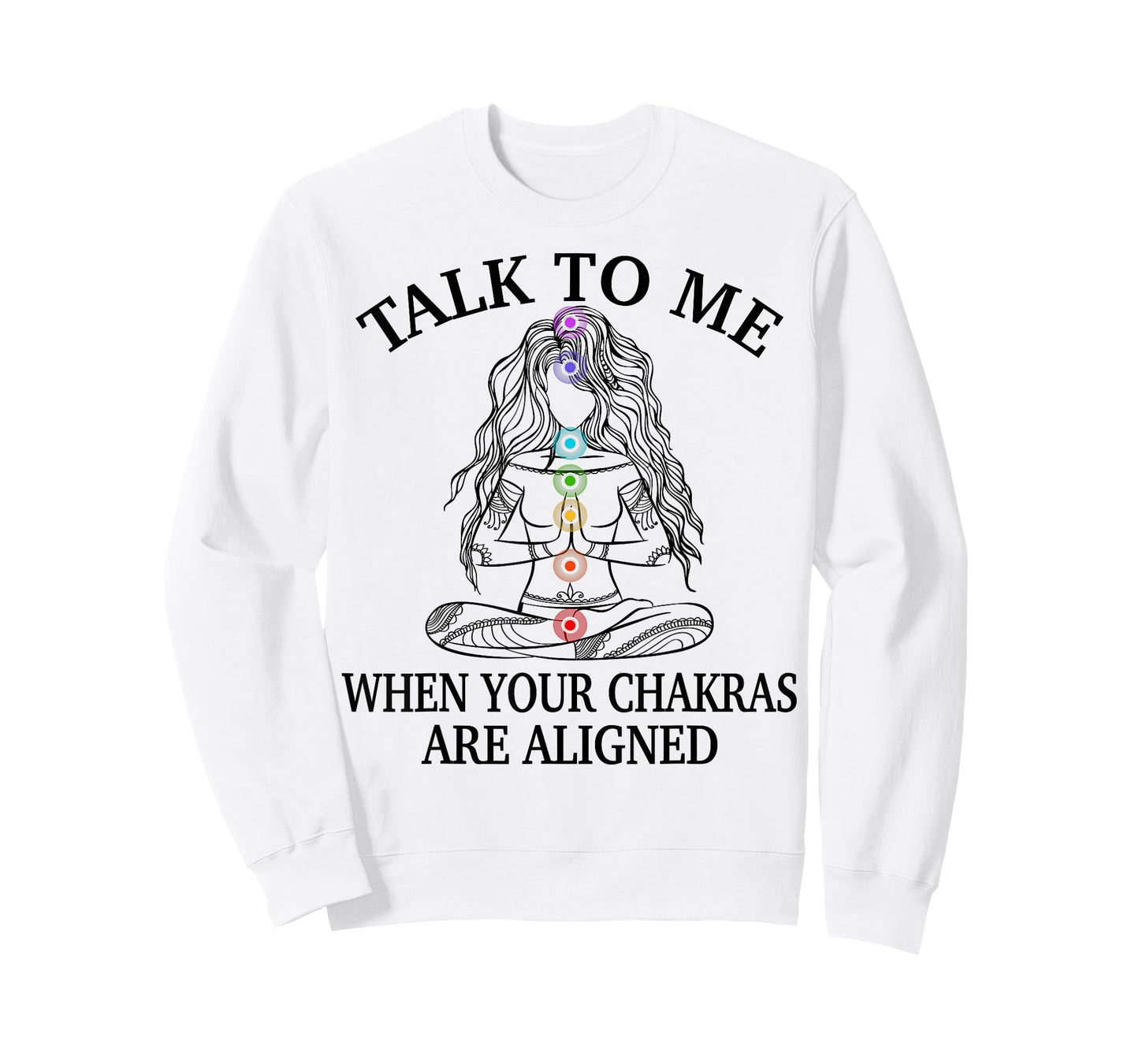 Talk To Me When Your Chakras Are Aligned Funny Yoga Gift T-Shirt