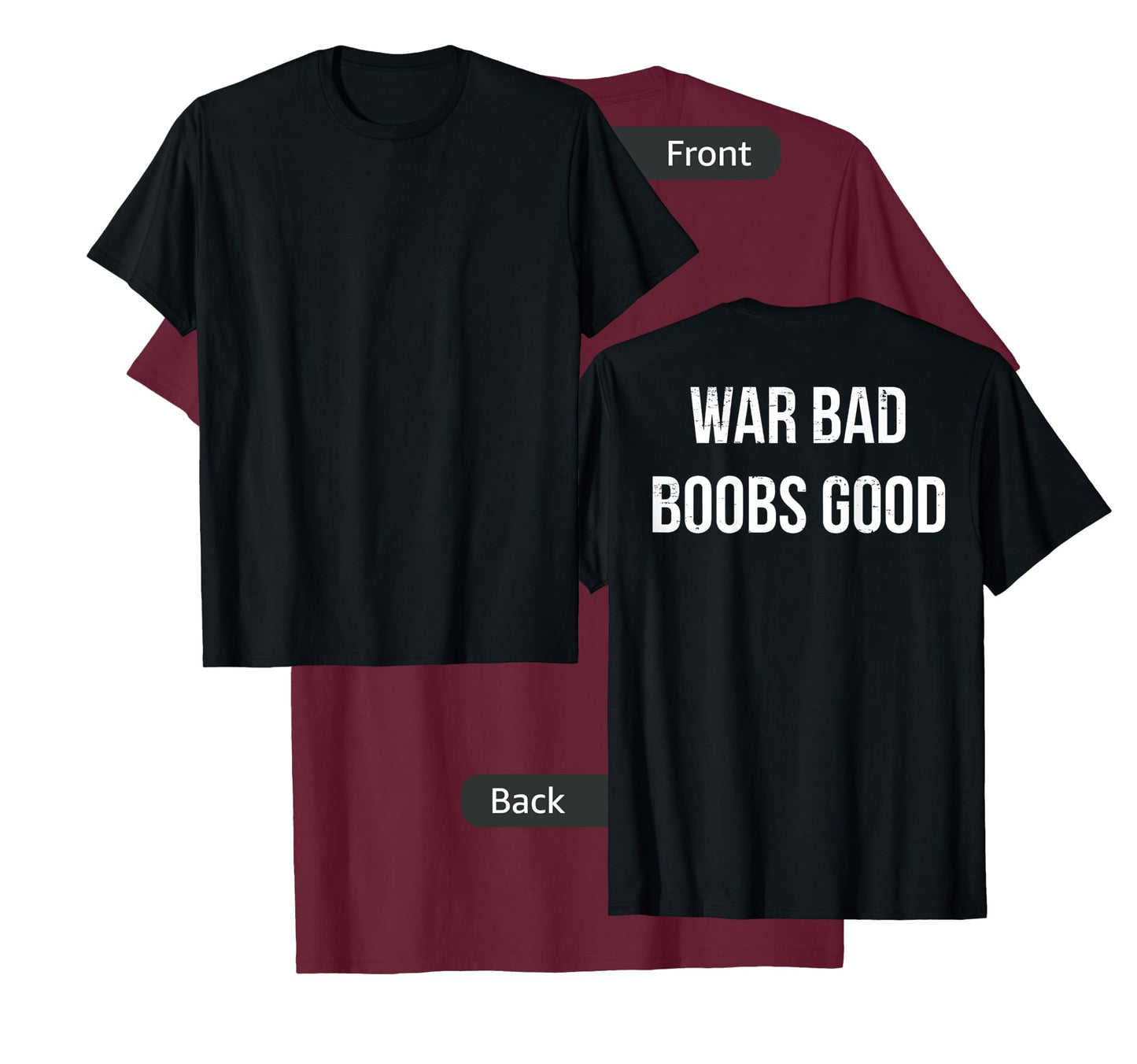 Retro War Bad Boobs Good Funny Saying Quote (ON BACK) T-Shirt