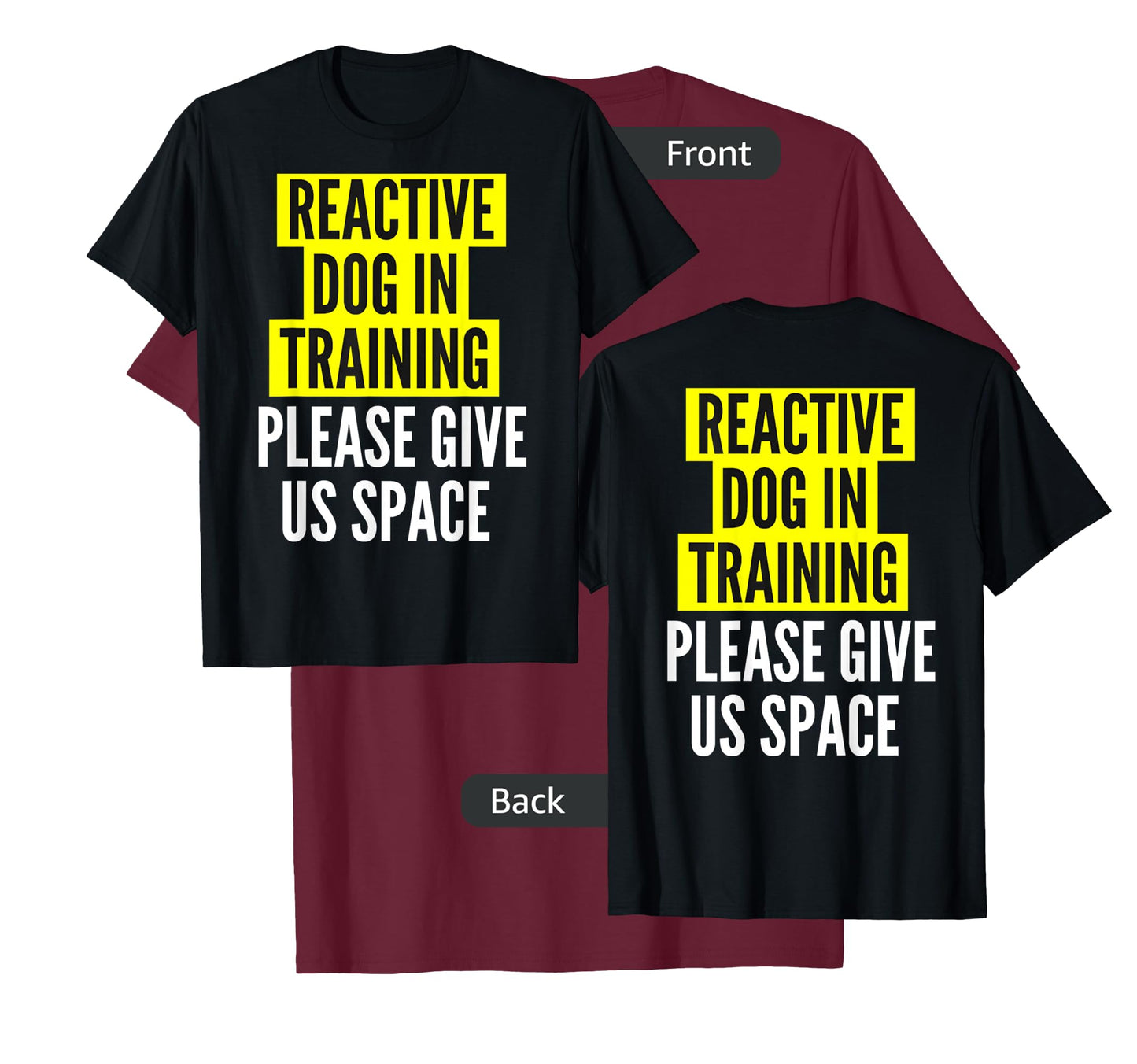 Reactive Dog in Training & Nervous Dog Owners - Both Sides T-Shirt
