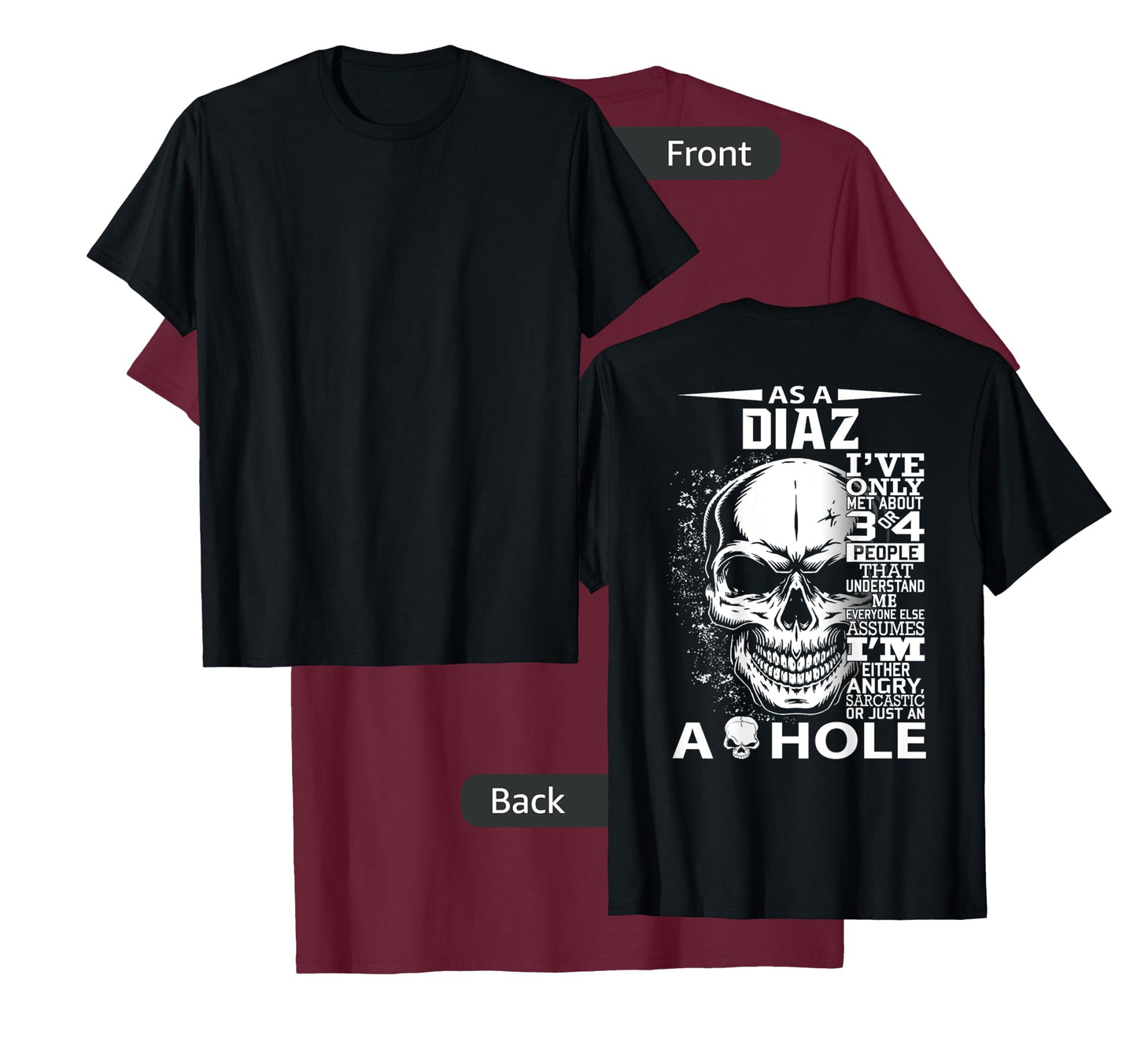 As a DIAZ I've only met about 3 or 4 people shirt it's thing