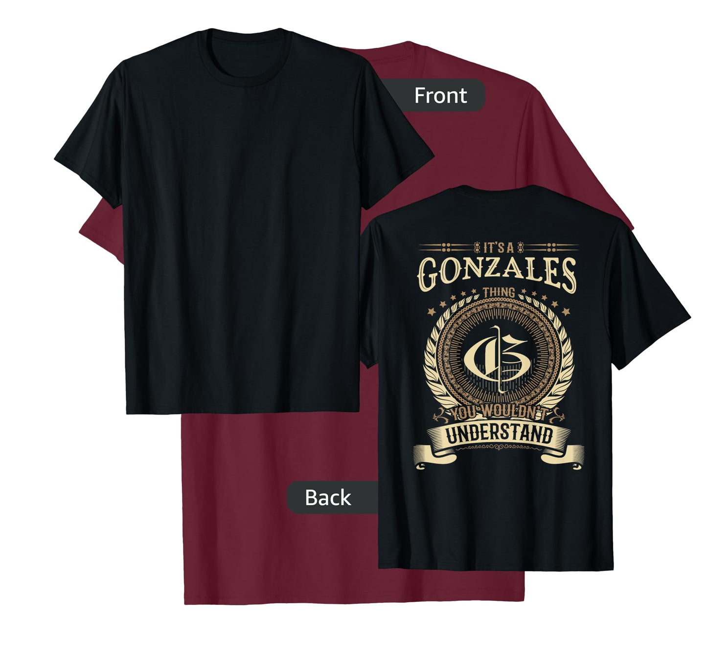Gonzales Thing You Wouldn't Understand Family BACKPRINT T-Shirt