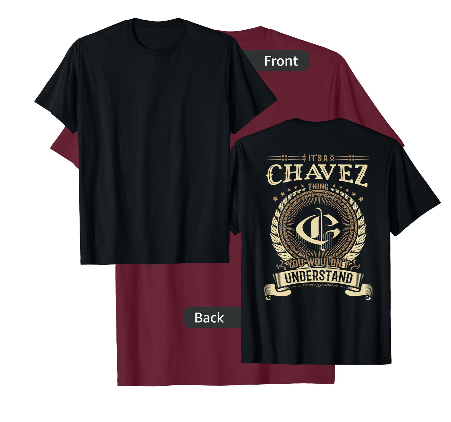 Chavez Thing You Wouldn't Understand Family BACKPRINT T-Shirt