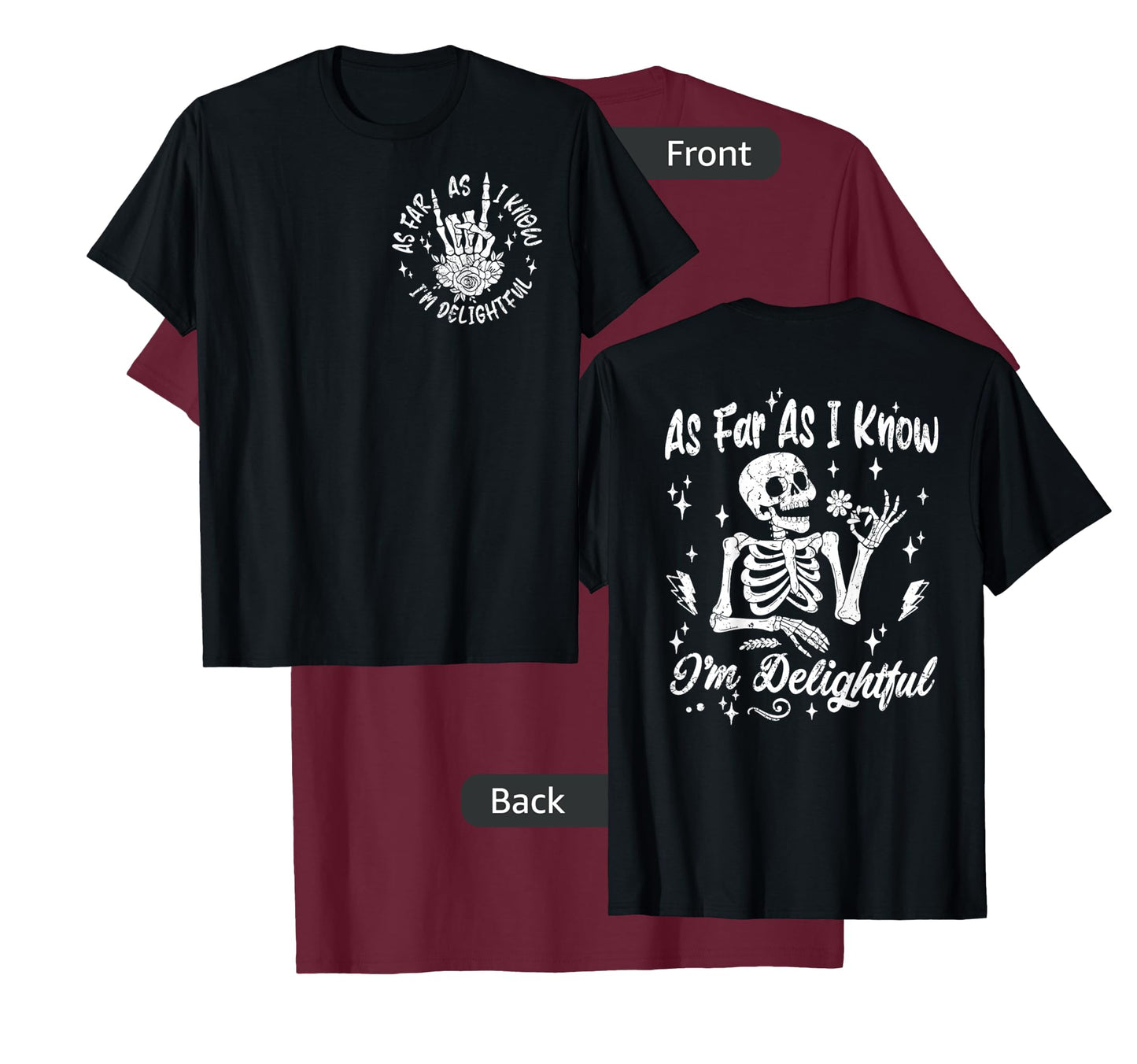 Skeleton As Far As I Know I'm Delightful Funny 2 Two Side T-Shirt