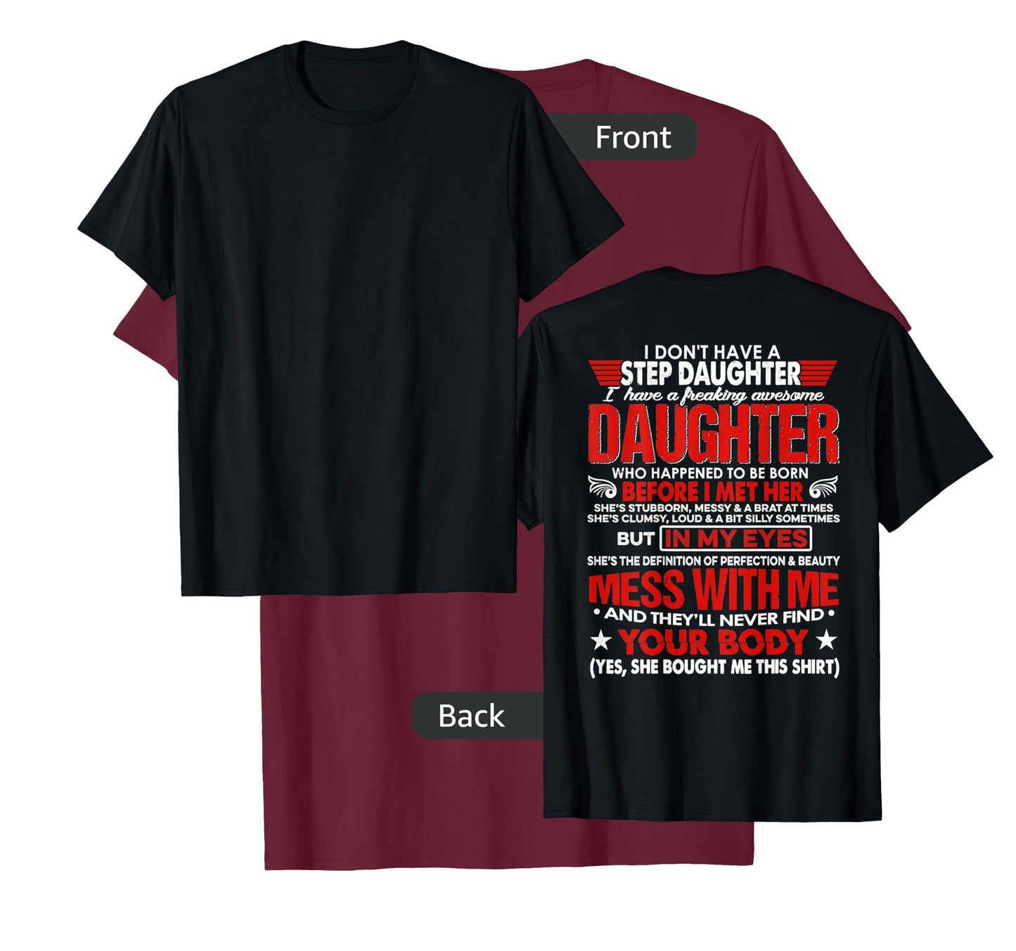 I Don't Have A Stepdaughter With Awesome Daughter (ON BACK) T-Shirt