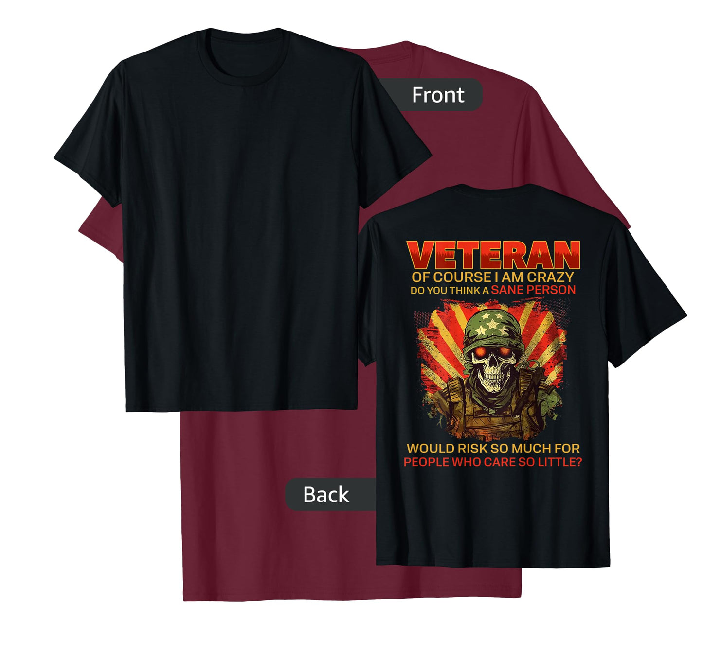 Veteran Of Course I Am Crazy (on back) T-Shirt