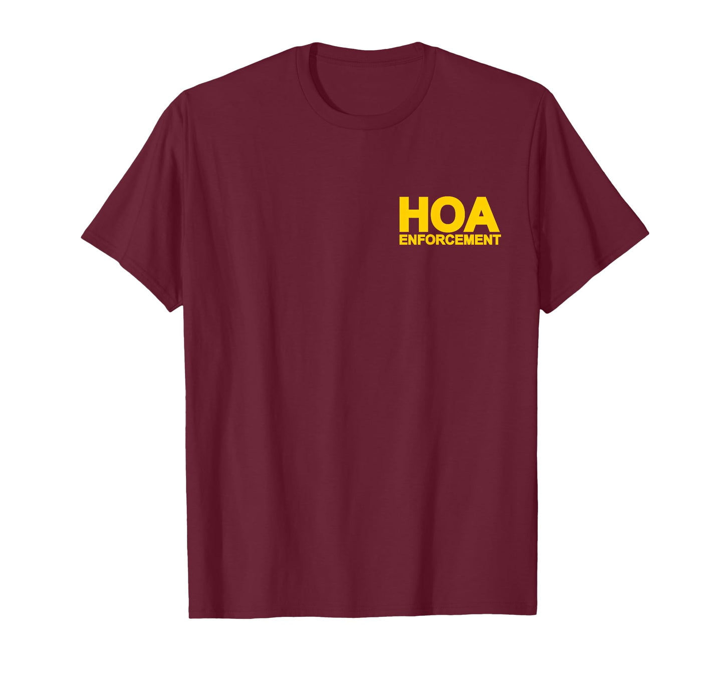HOA Enforcement T-Shirt