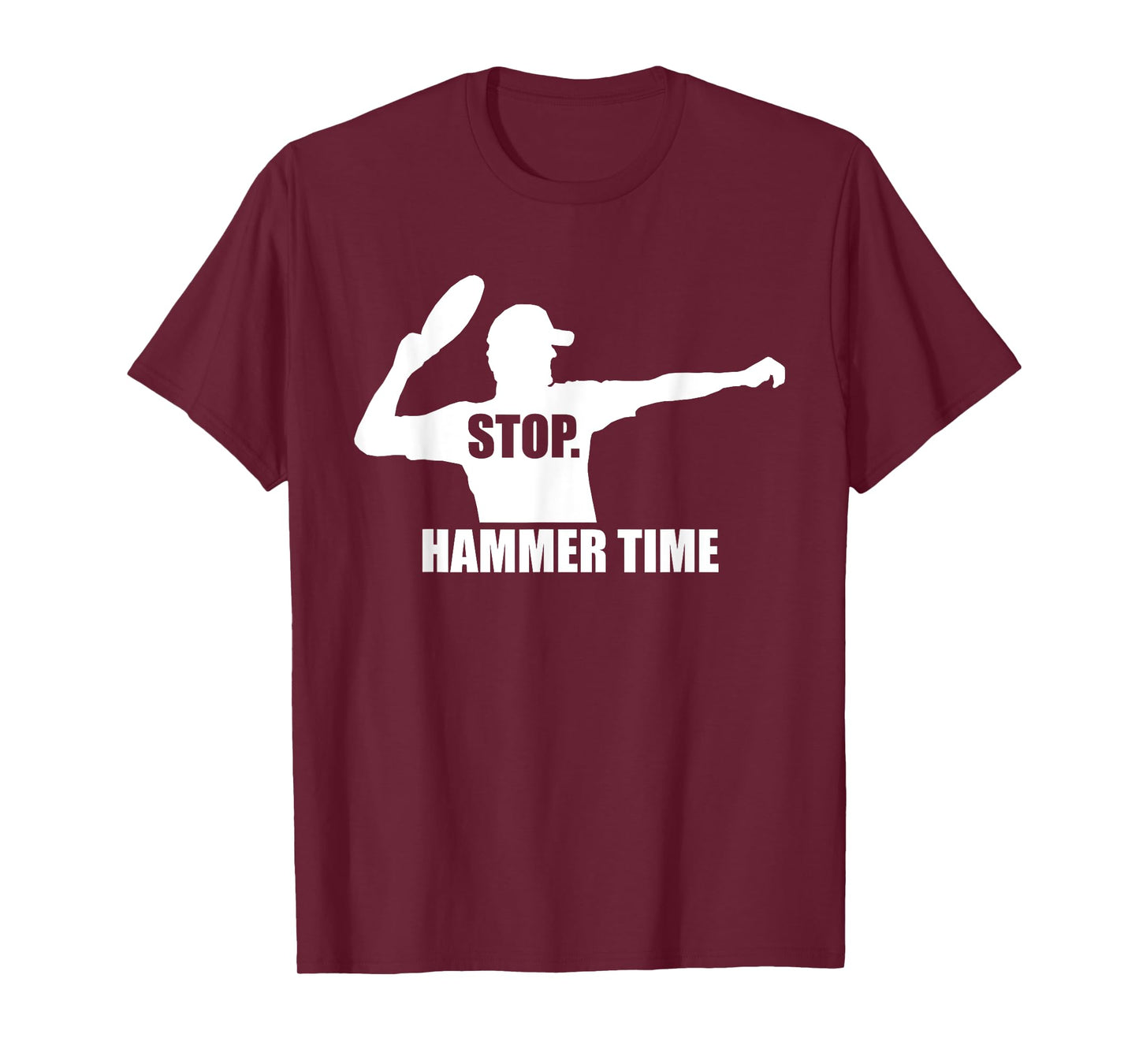 Stop. Hammer Time - Ultimate Frisbee T-shirt - TeeJunkee
