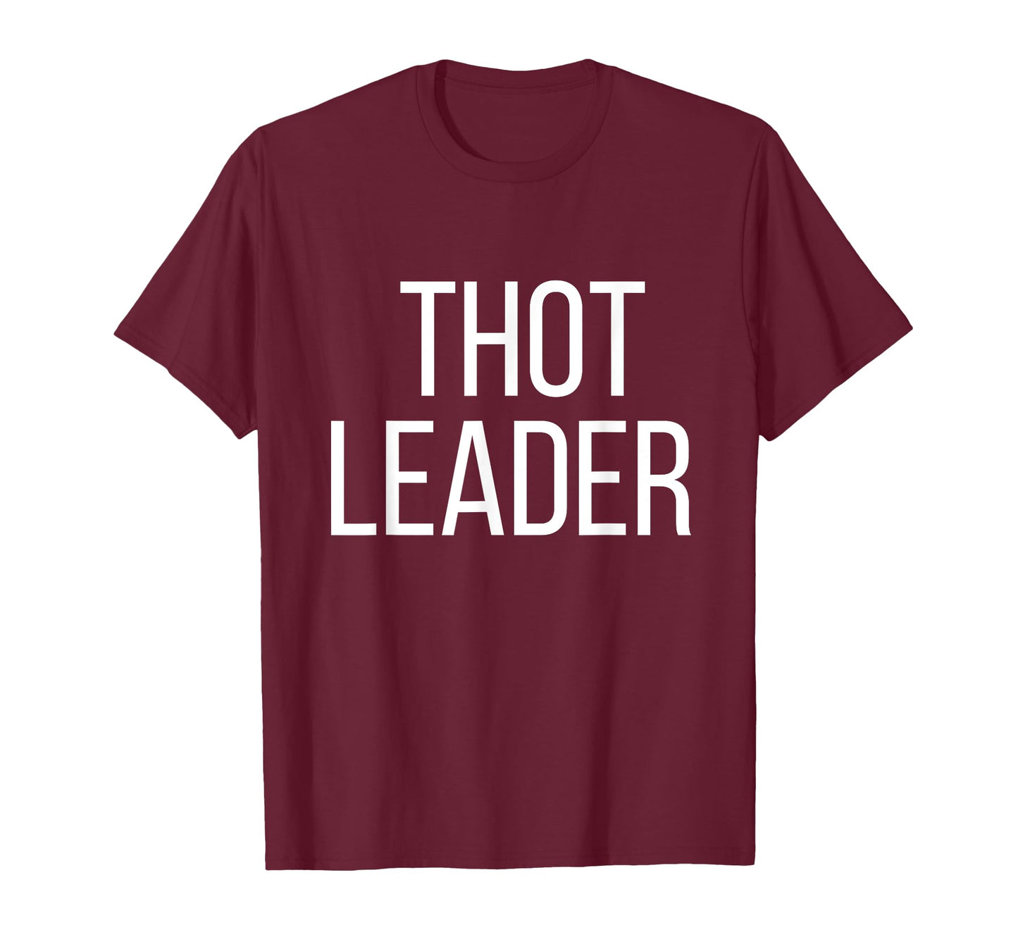 Funny THOT Leader Shirt (American Slang)