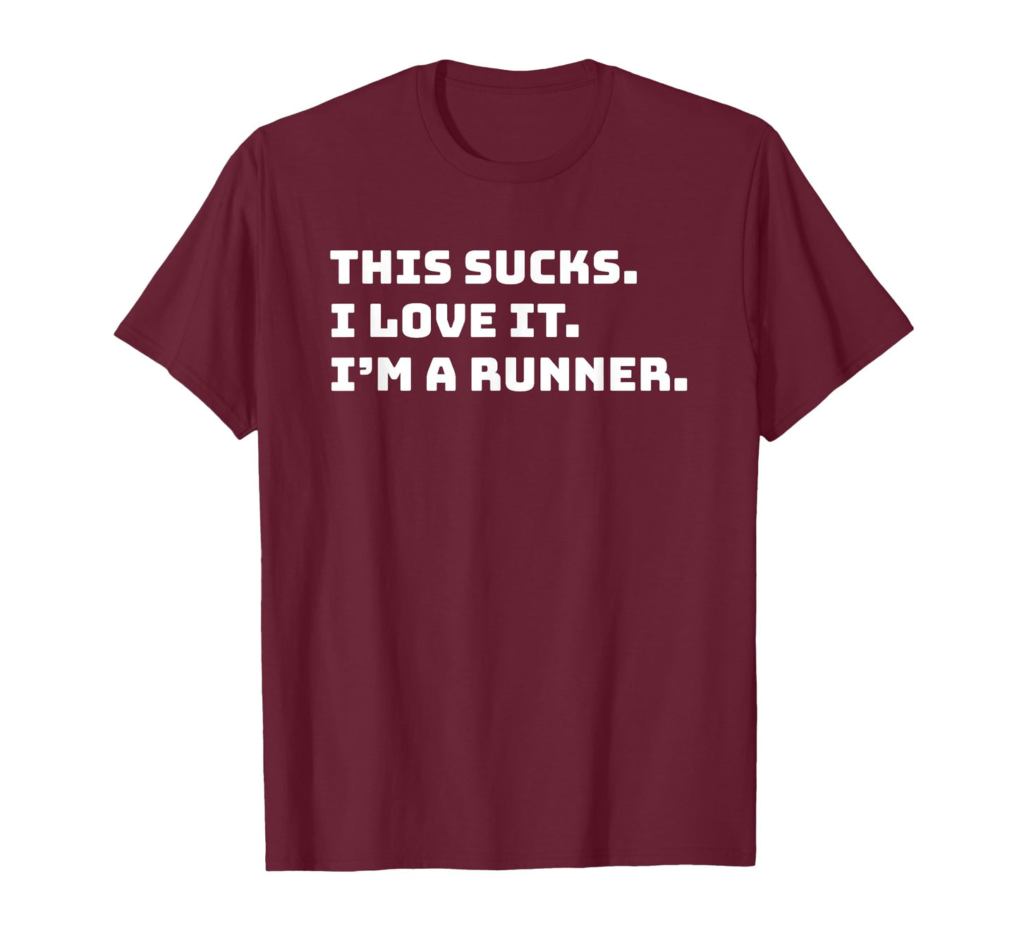 This Sucks I Love It I'm A Runner Shirt Funny Runners Gift T-Shirt