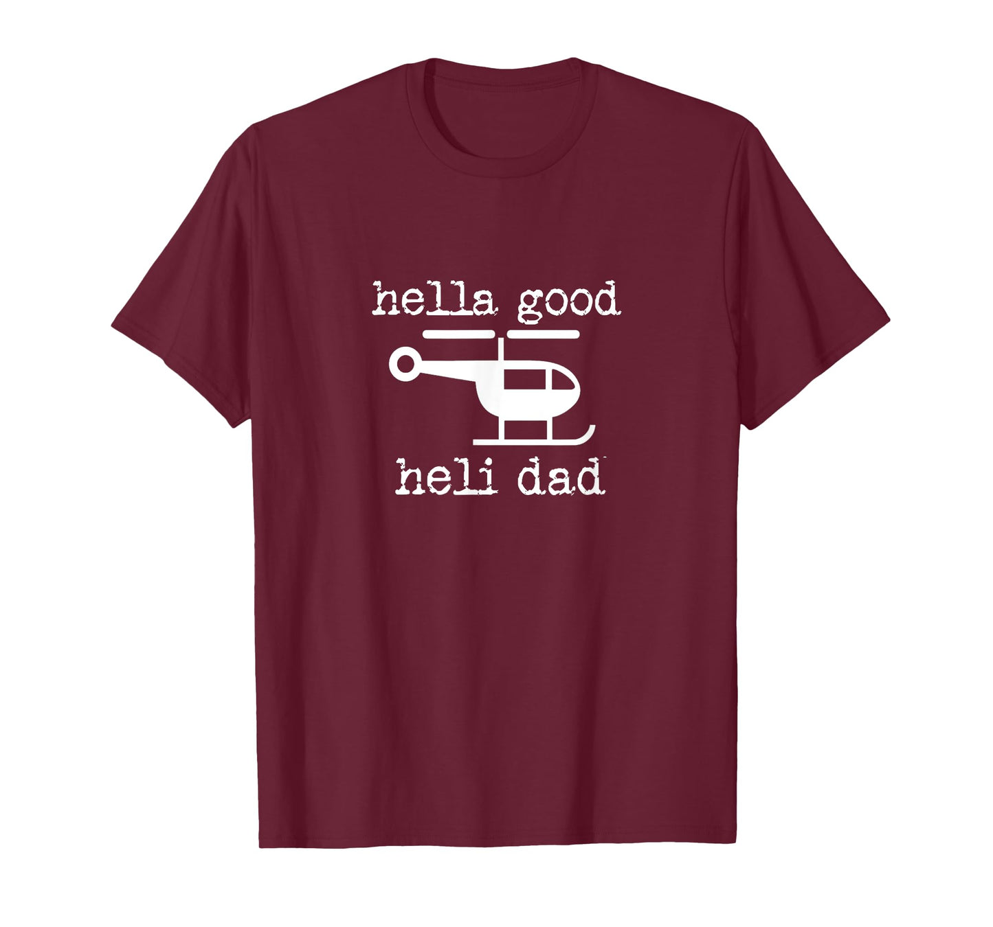 Mens Dad Father's Day Pilot Hella Good Heli Pilot T-Shirt