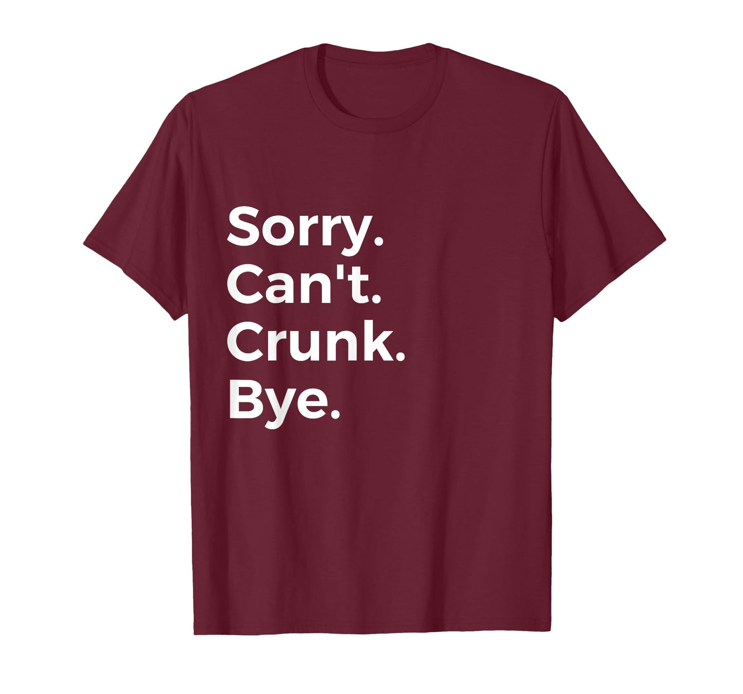 Sorry Can't Crunk Bye Musician Music Lover Music T-Shirt