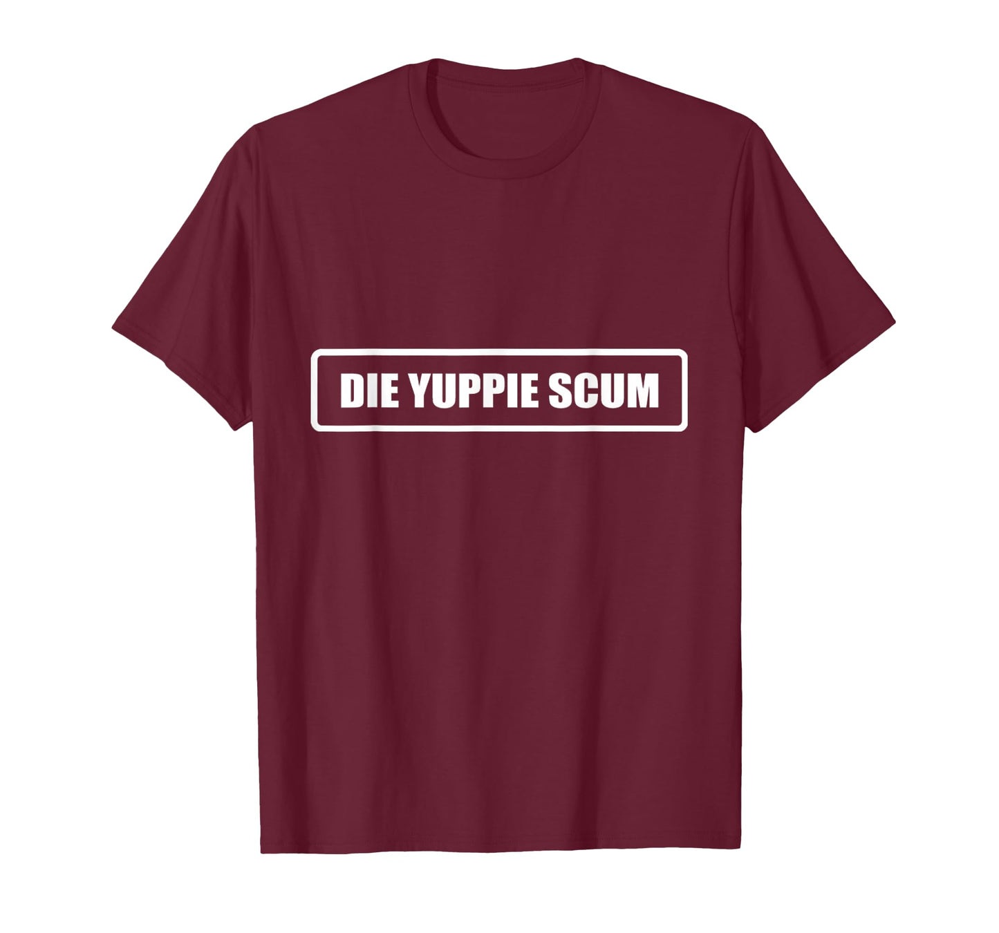 DIE YUPPIE SCUM