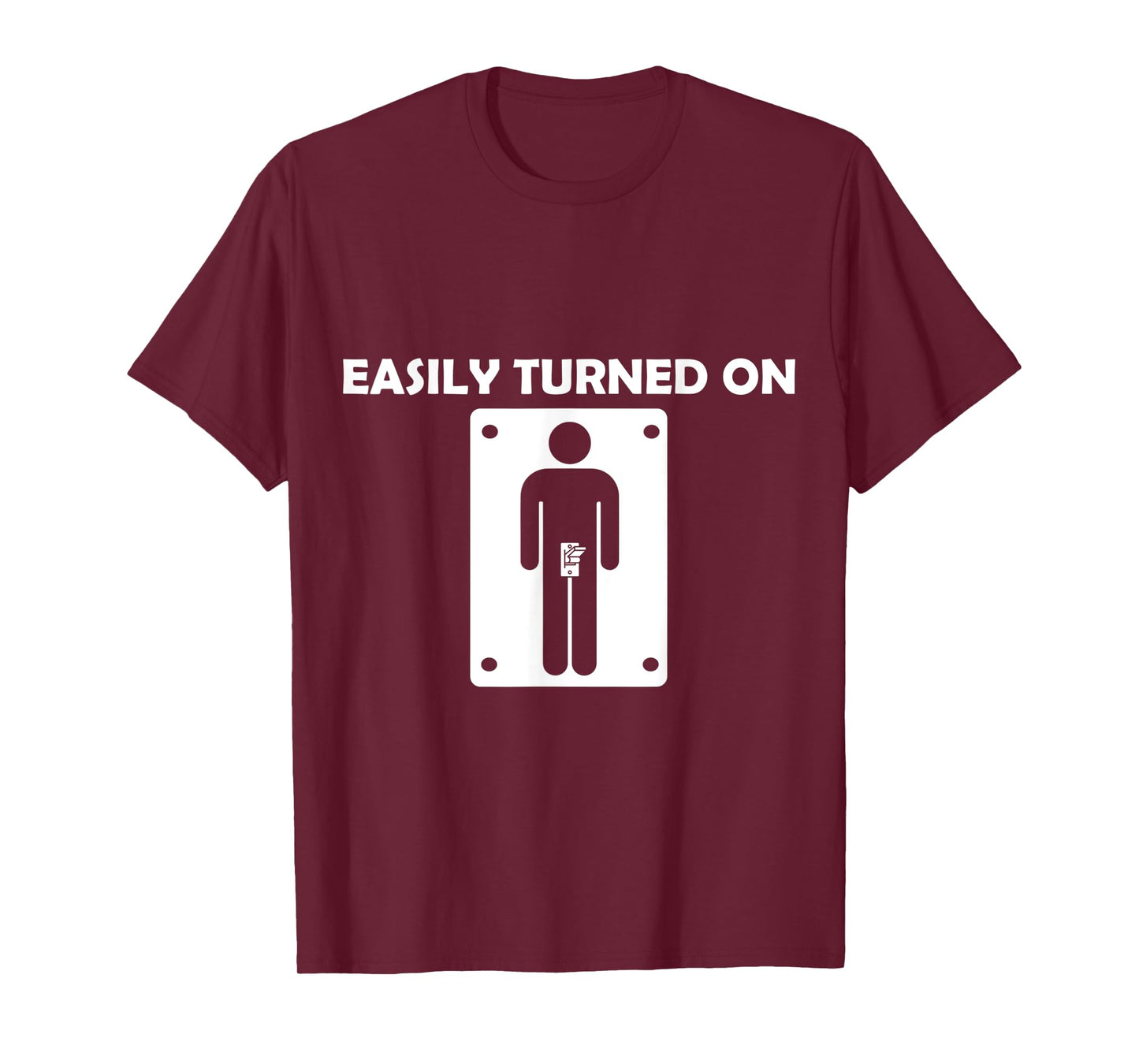 Easily Turned On - (Funny T-Shirt) T-Shirt