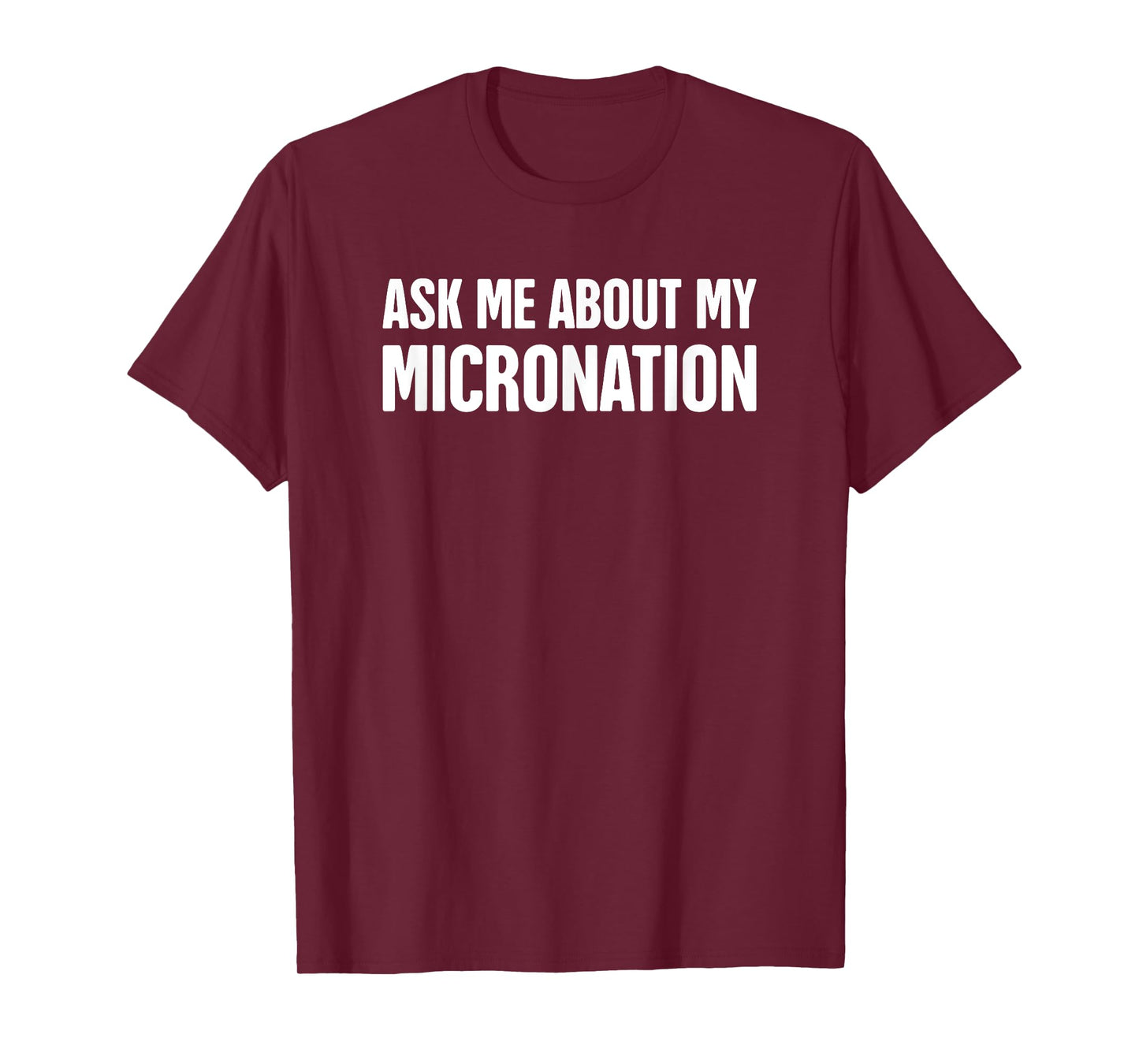 Micronation Owner / Independent Micronation T-Shirt