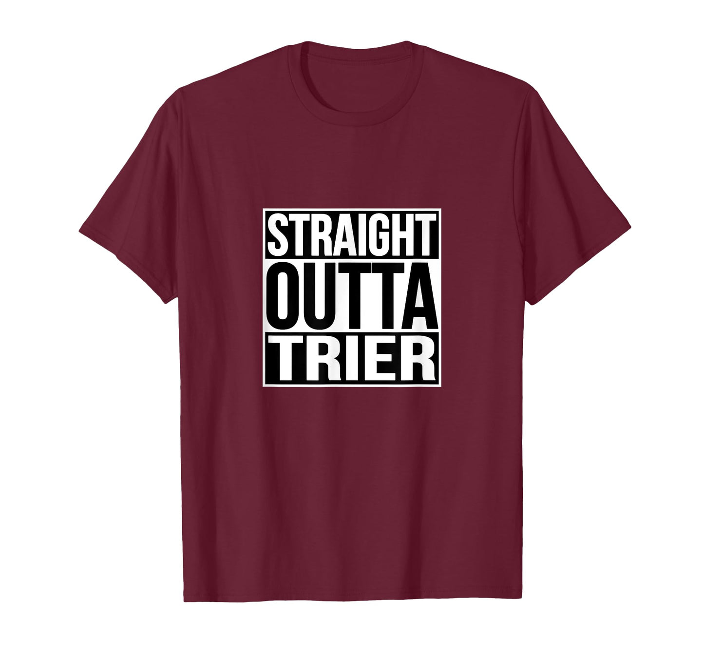 Straight Outta Trier - Direct from Trier T-Shirt