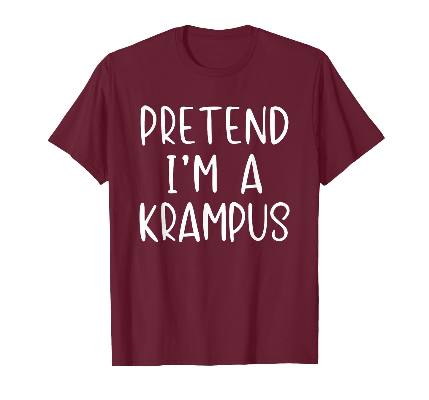 Pretend I'm A Krampus Costume Halloween Simple Funny T-Shirt