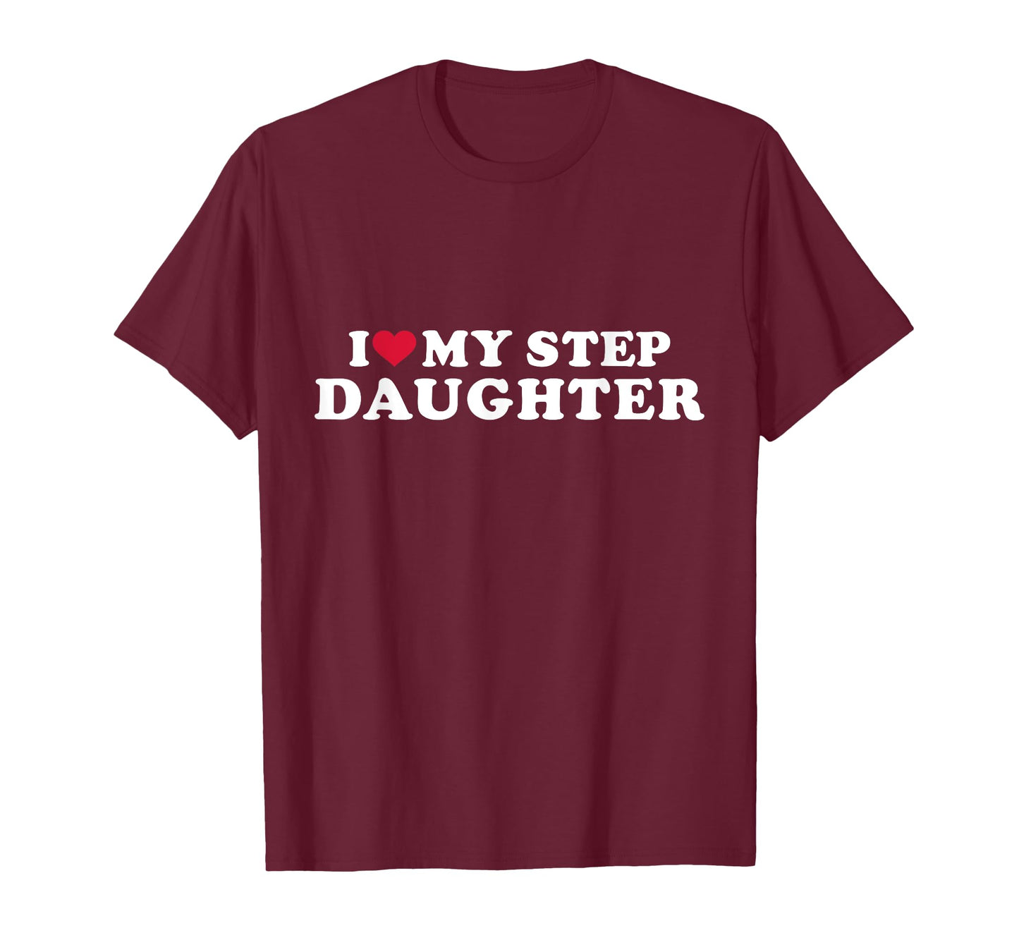 I love my stepdaughter for stepfather T-Shirt