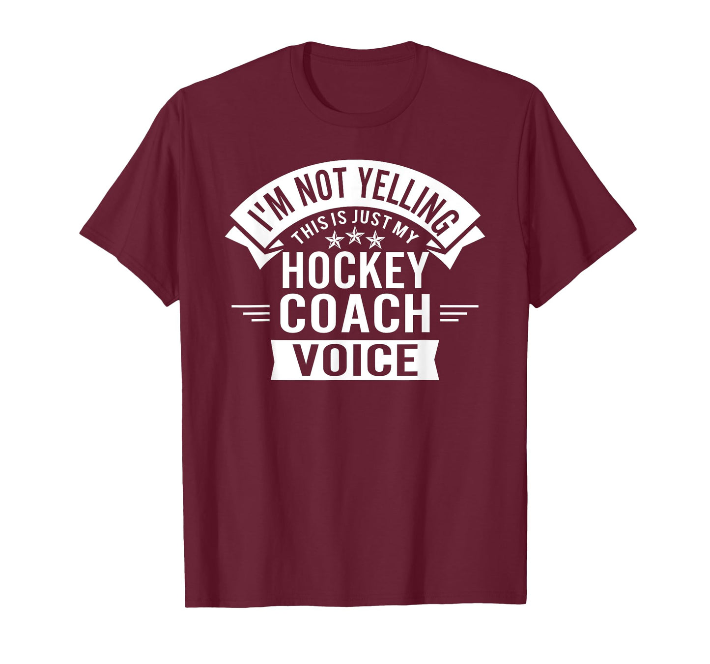 I'm Not Yelling This Is Just My Hockey Coach Voice Funny T-Shirt