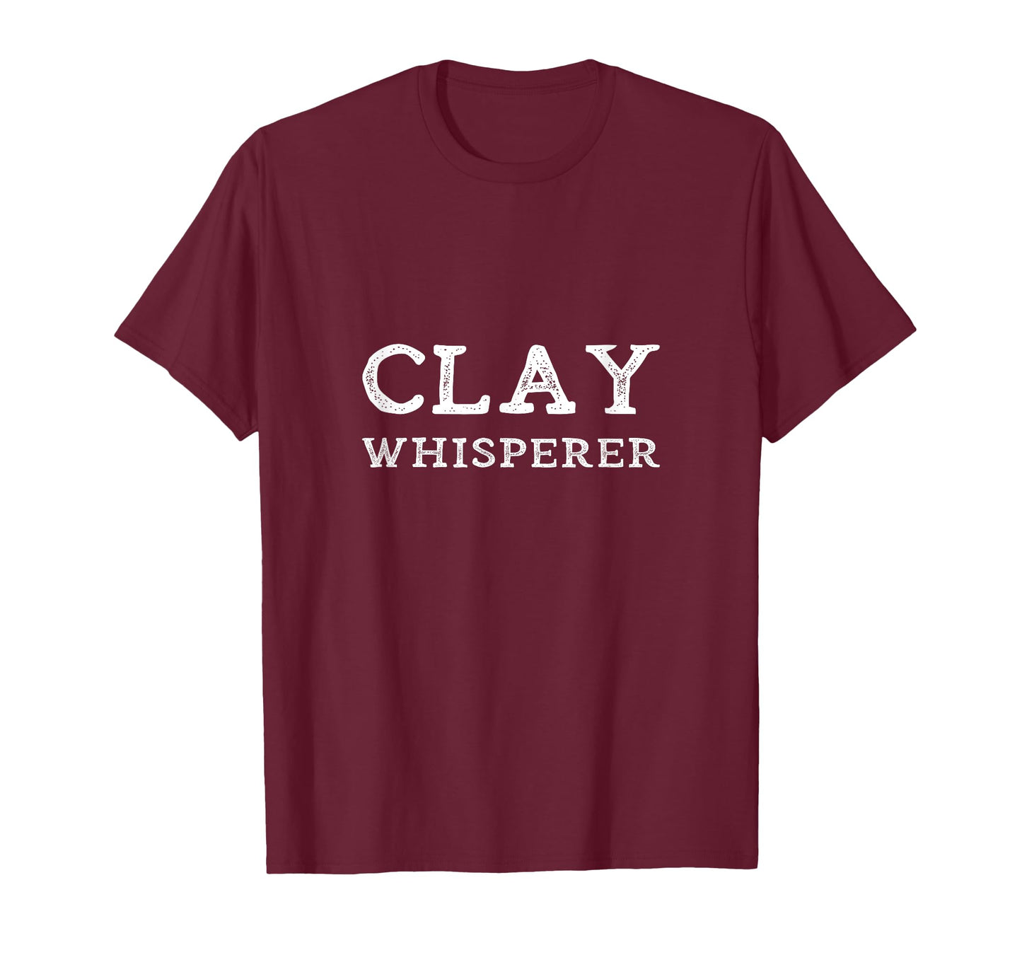 Clay Whisperer Funny Pottery Teacher Ceramics Potter Quote T-Shirt