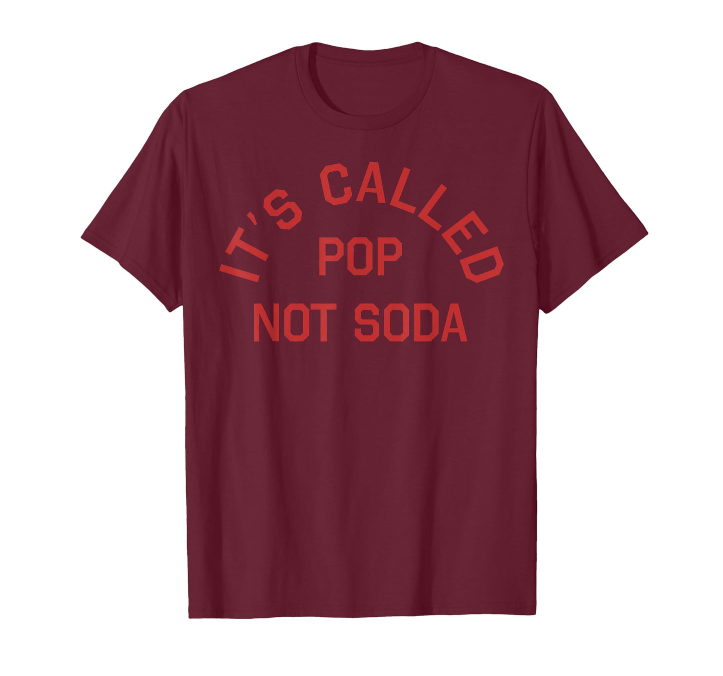 It's Called Pop Not Soda T-Shirt