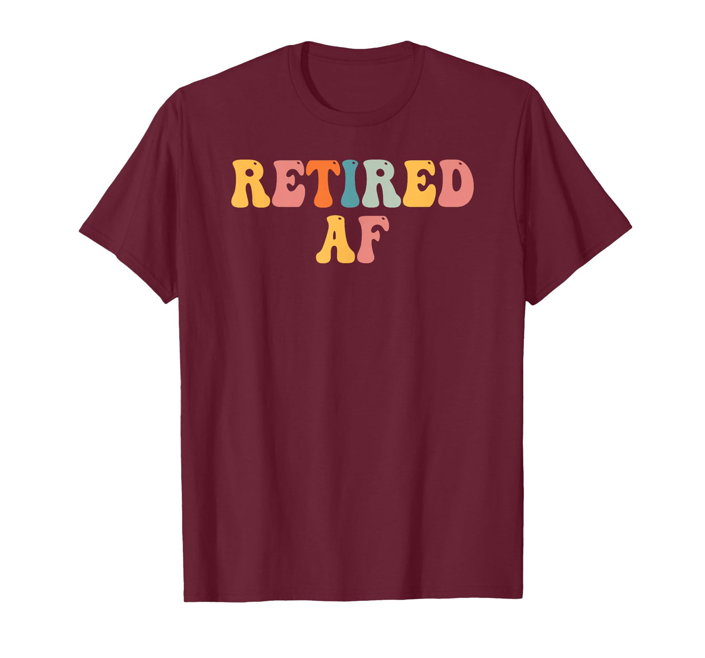 Retired AF Funny Retirement Gift Quote Saying T-Shirt