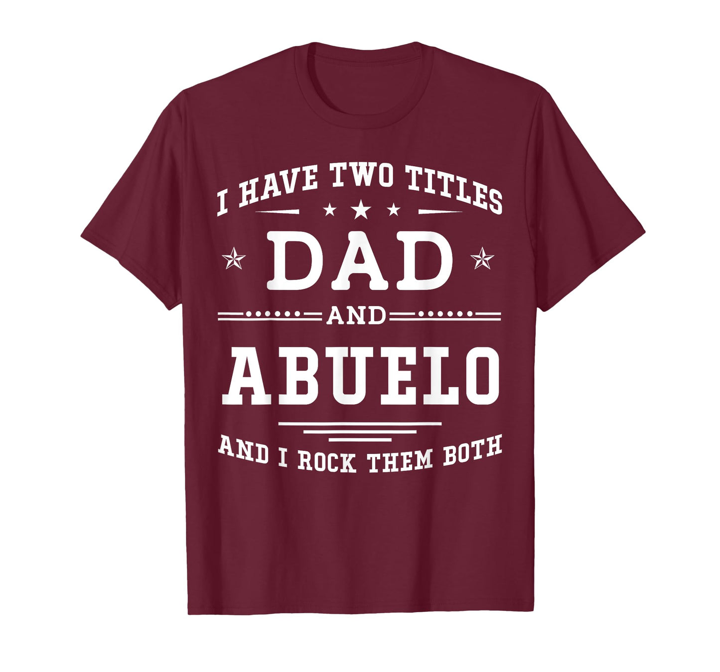 I Have Two Titles Dad And Abuelo Funny Father's Day 2026 T-Shirt