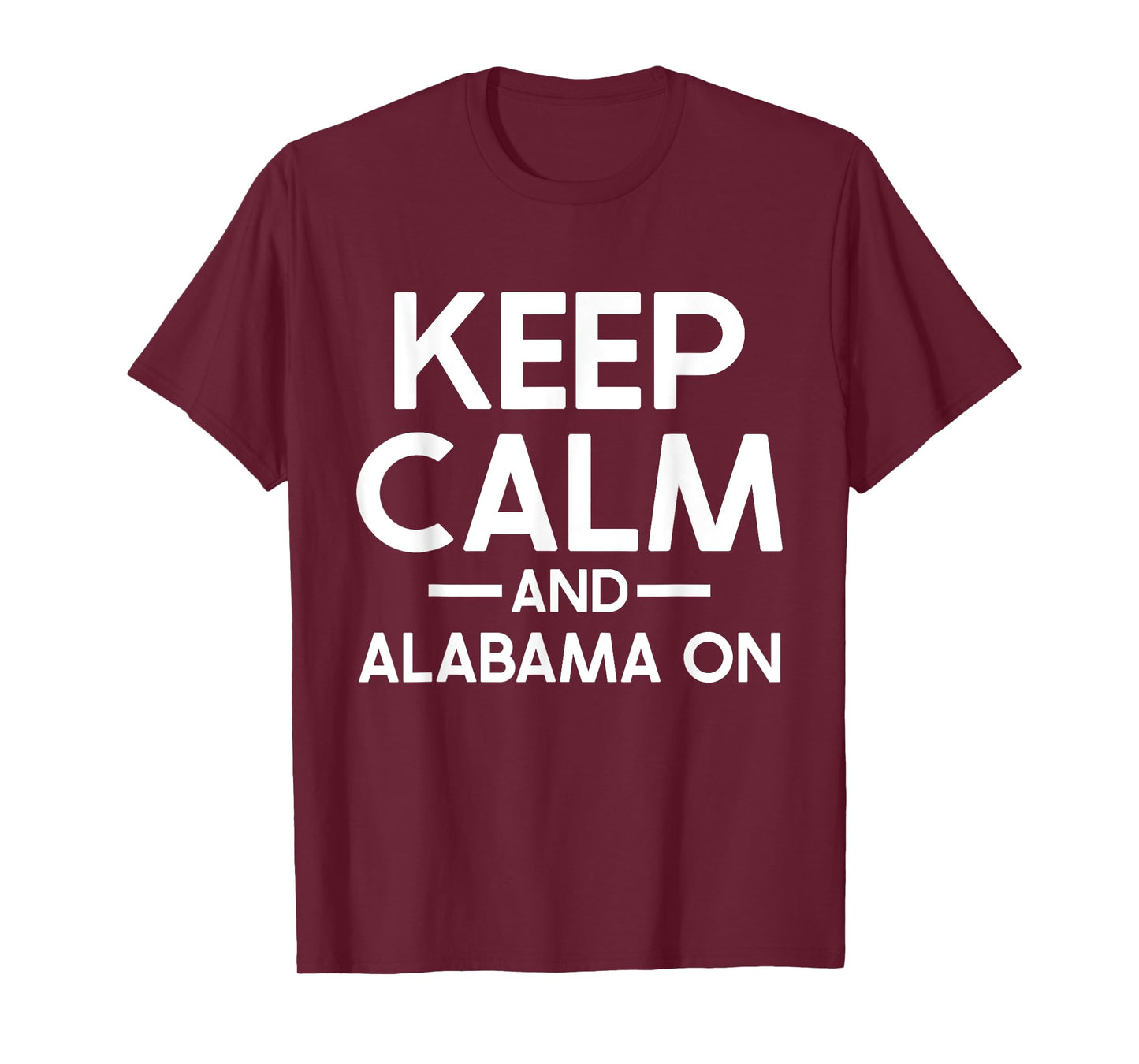 Keep Calm and Alabama On Alabama T-Shirt