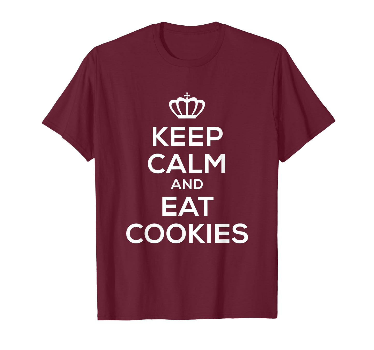 Keep Calm and Eat Cookies T Shirt for Women Men Kids Food