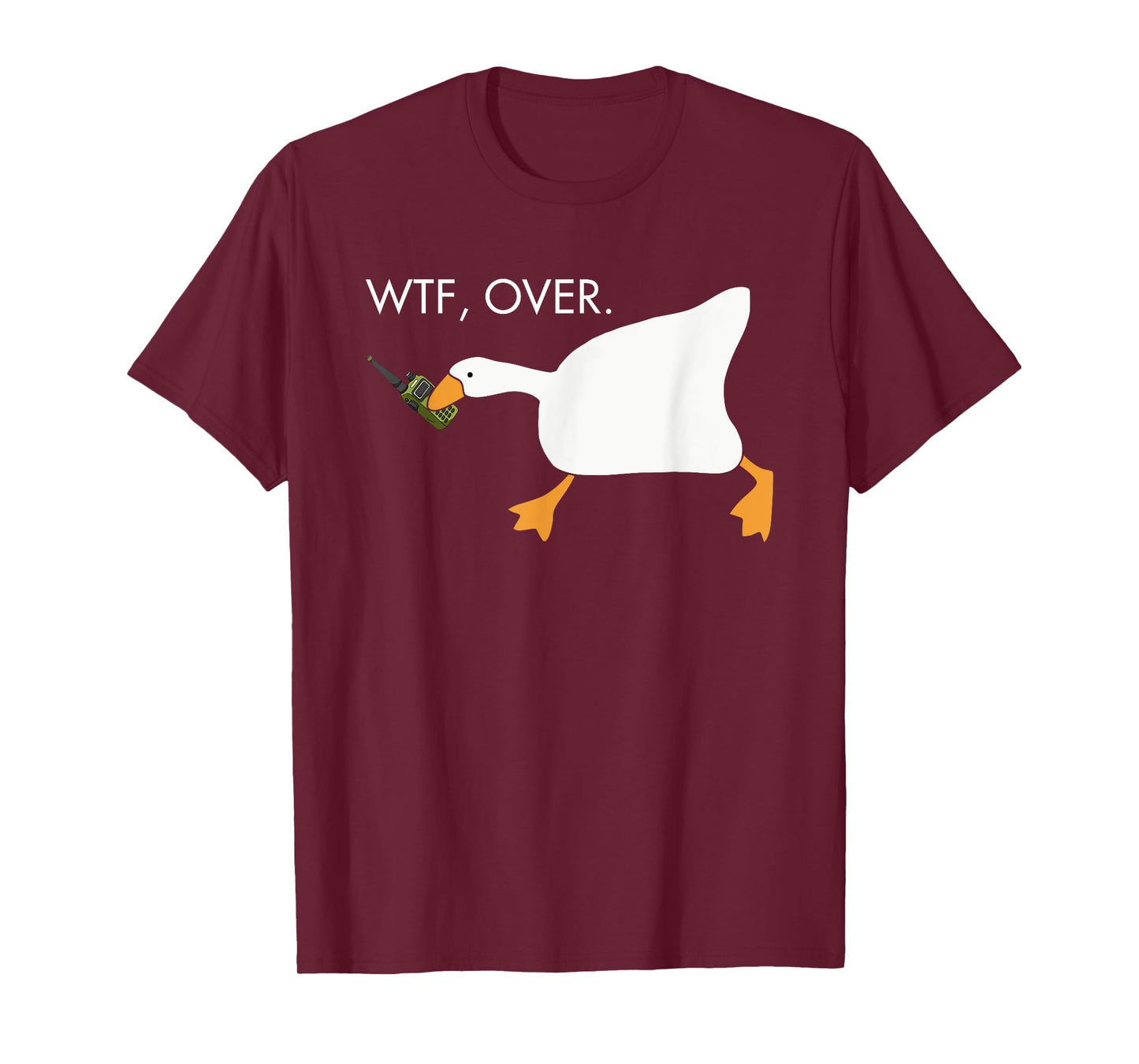 WTF, Over Funny Goose T-Shirt