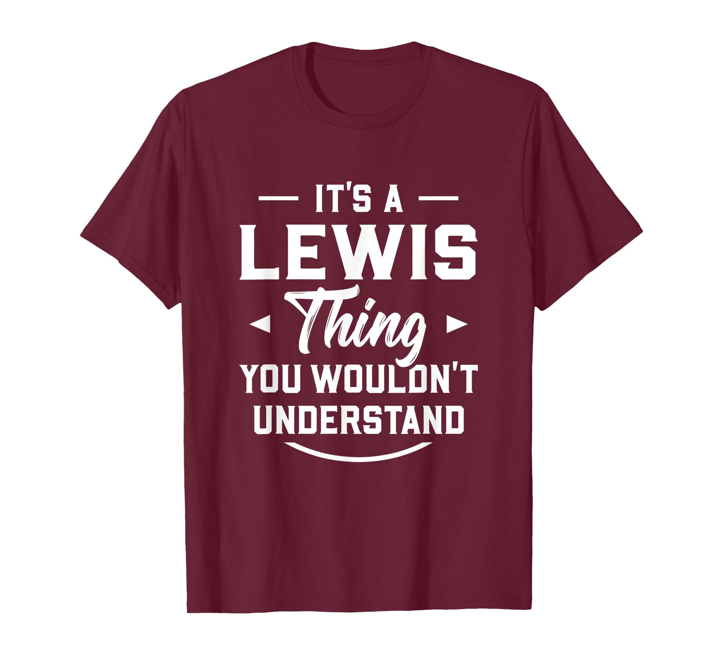 It's A Lewis Thing You Wouldn't Understand - Name Surname T-Shirt