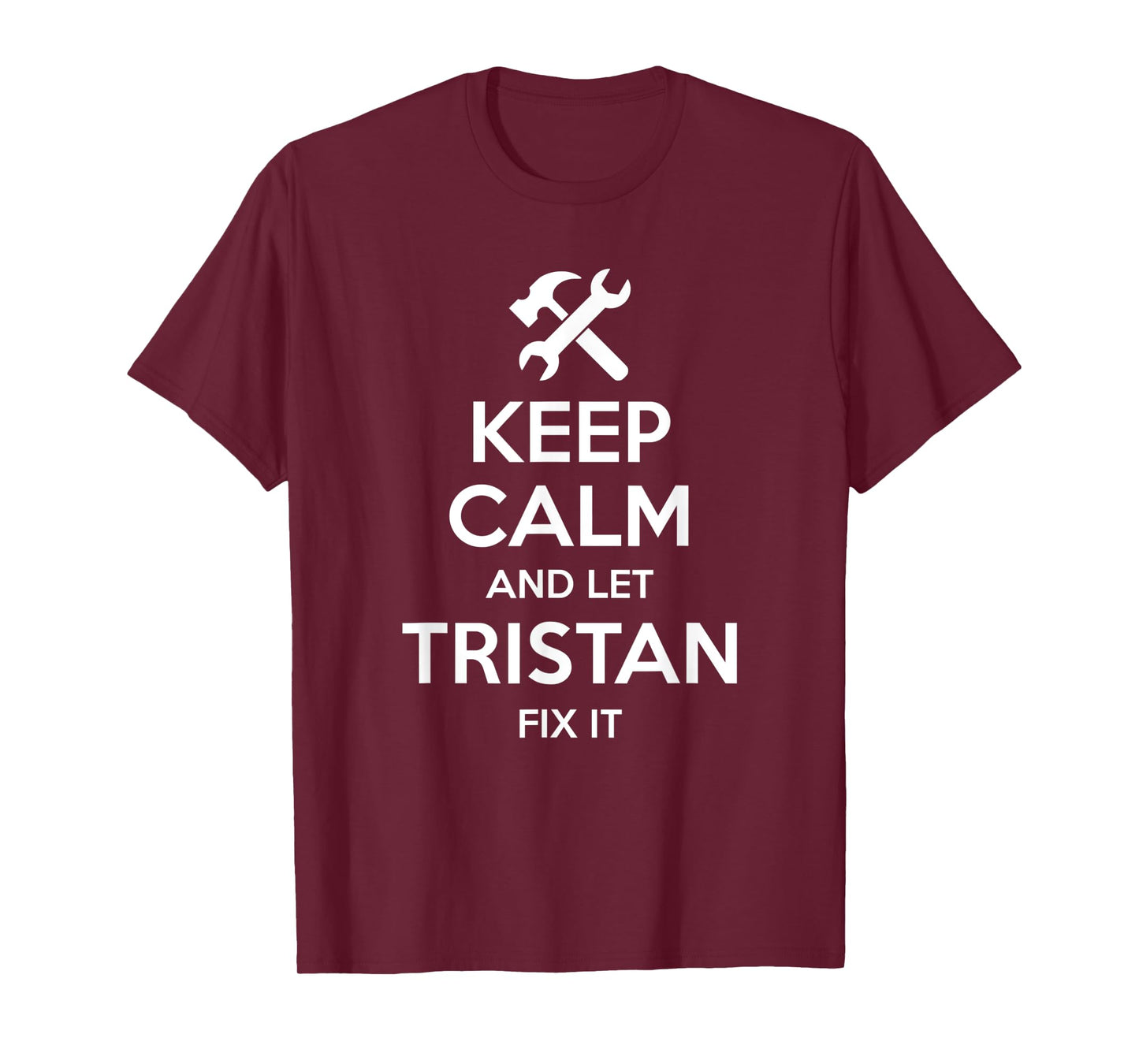 TRISTAN Fix Quote Funny Birthday Personalized Name Gift Idea T-Shirt