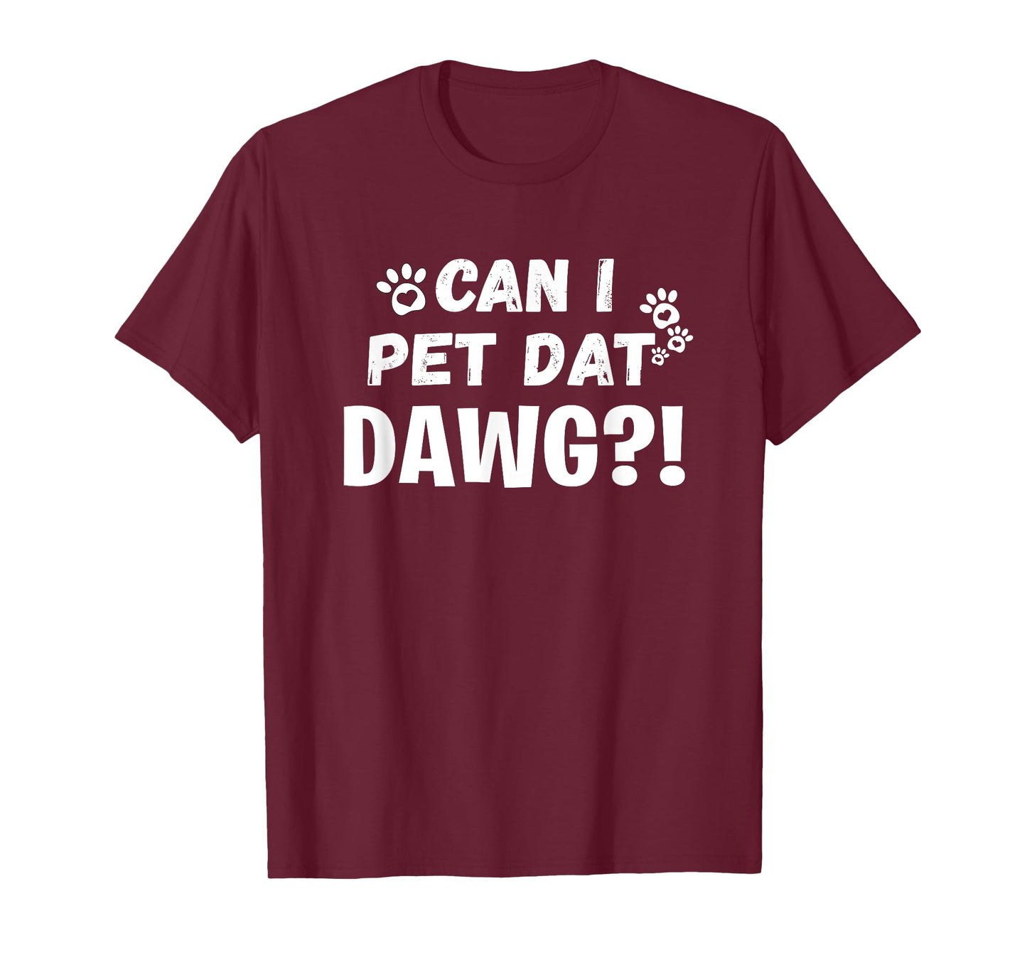 Can I Pet Dat Dawg Funny Dogs Lover Gift T-Shirt