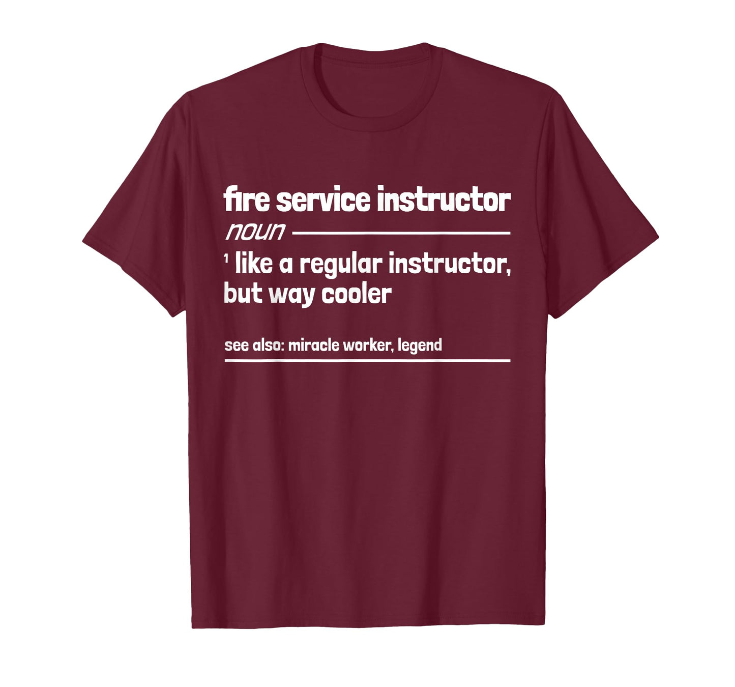Fire Service Instructor Like a Regular Instructor But Cooler T-Shirt