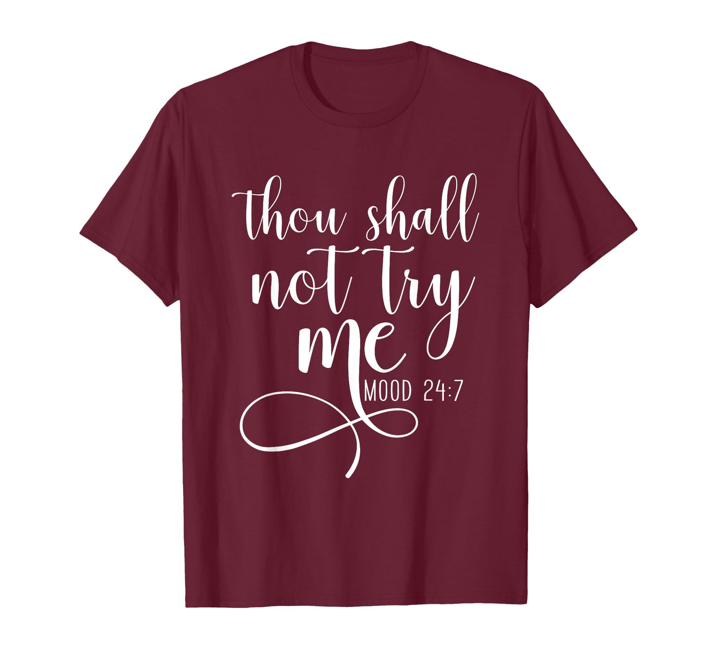 Thou Shall not Try Me Mood 24/7 Funny Teacher Shirts Shirt T-Shirt