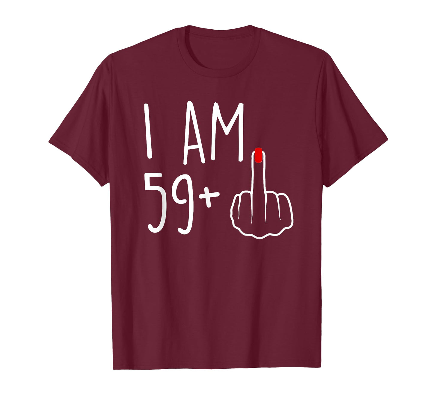 I Am 59 Plus 1 Middle Finger for A 60th Birthday for Women T-Shirt