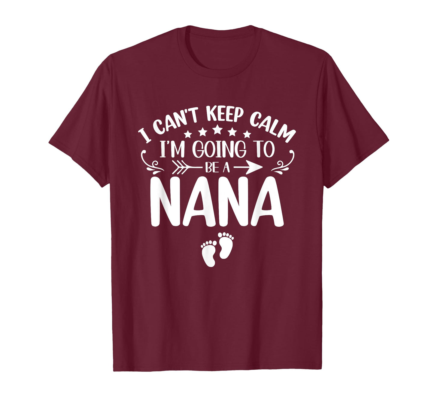 I Can't Keep Calm I'm Going To Be A Nana First Time Grandma T-Shirt