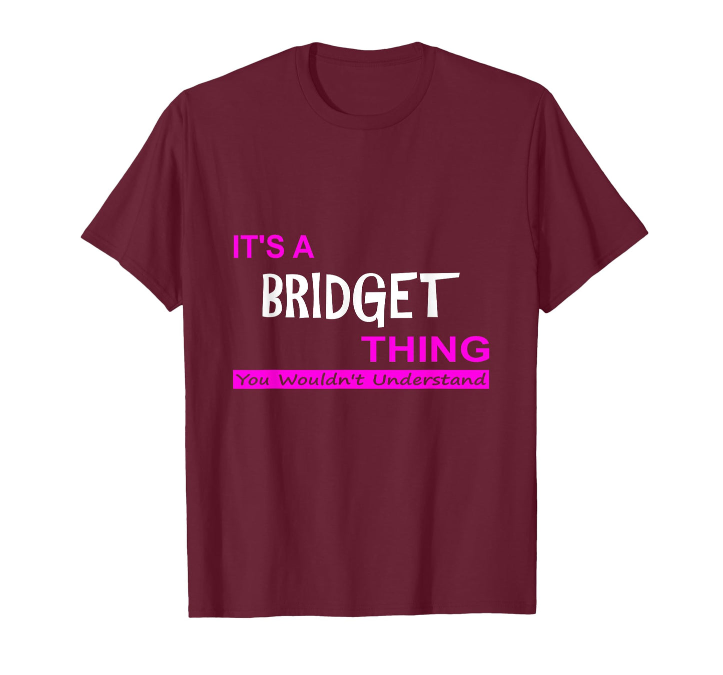 "It's a Bridget Thing, You Wouldn't Understand" T-Shirt