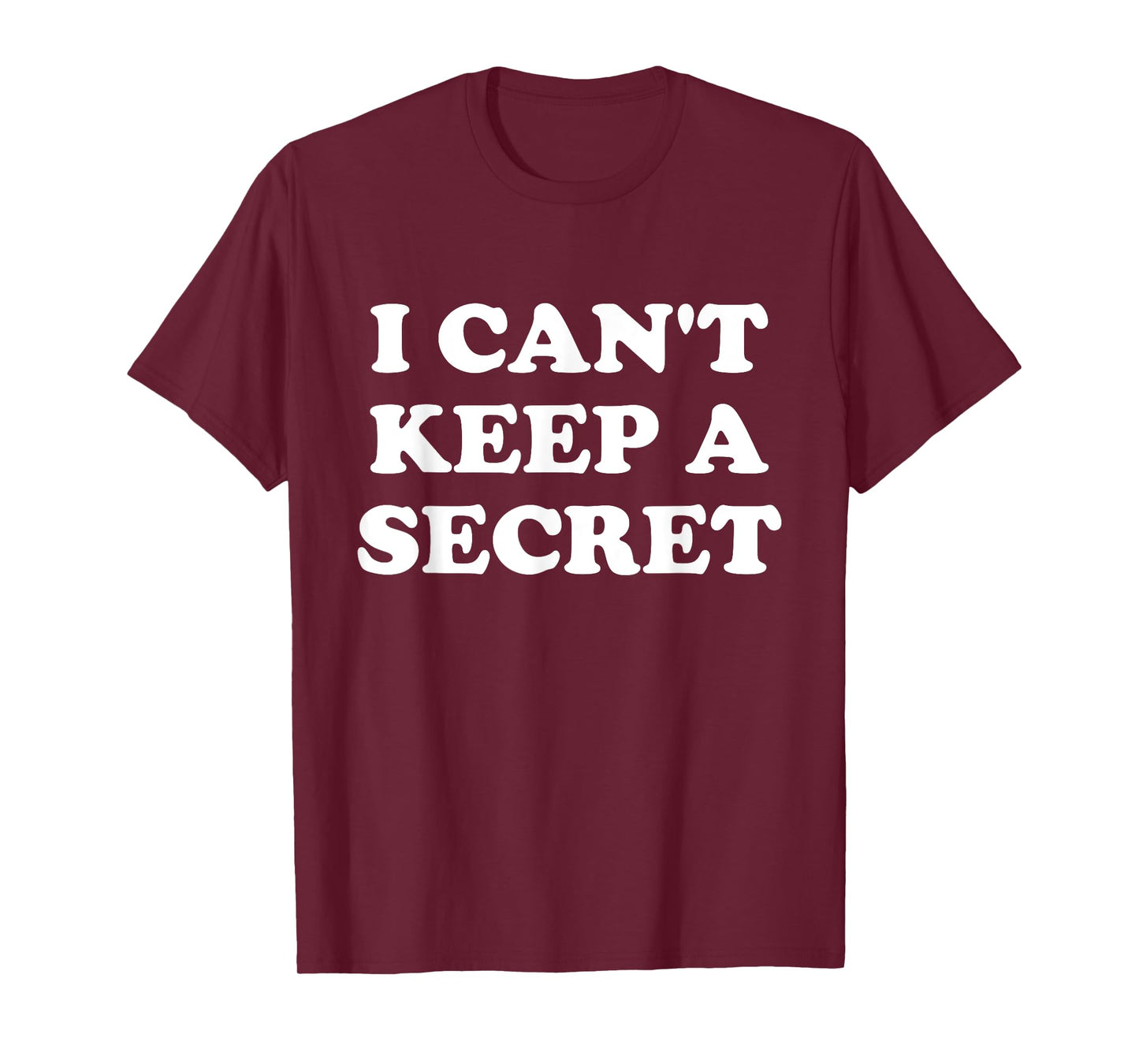 I Can't Keep A Secret T-Shirt