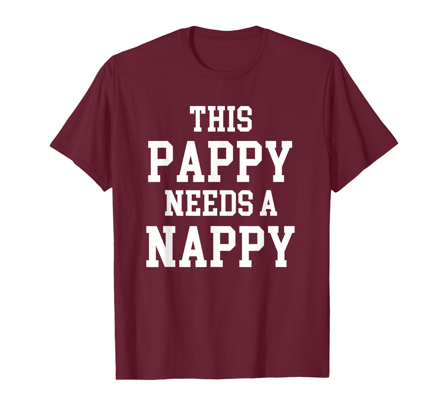 Cool Dad Father's Day Pappy needs Nappy T-Shirt T-Shirt