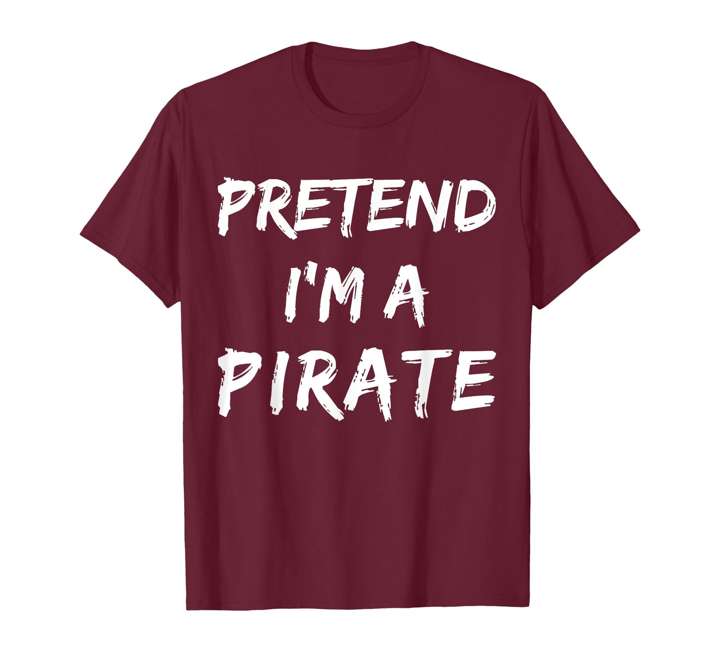 Pretend I'm A Pirate Costume Funny Halloween T-Shirt