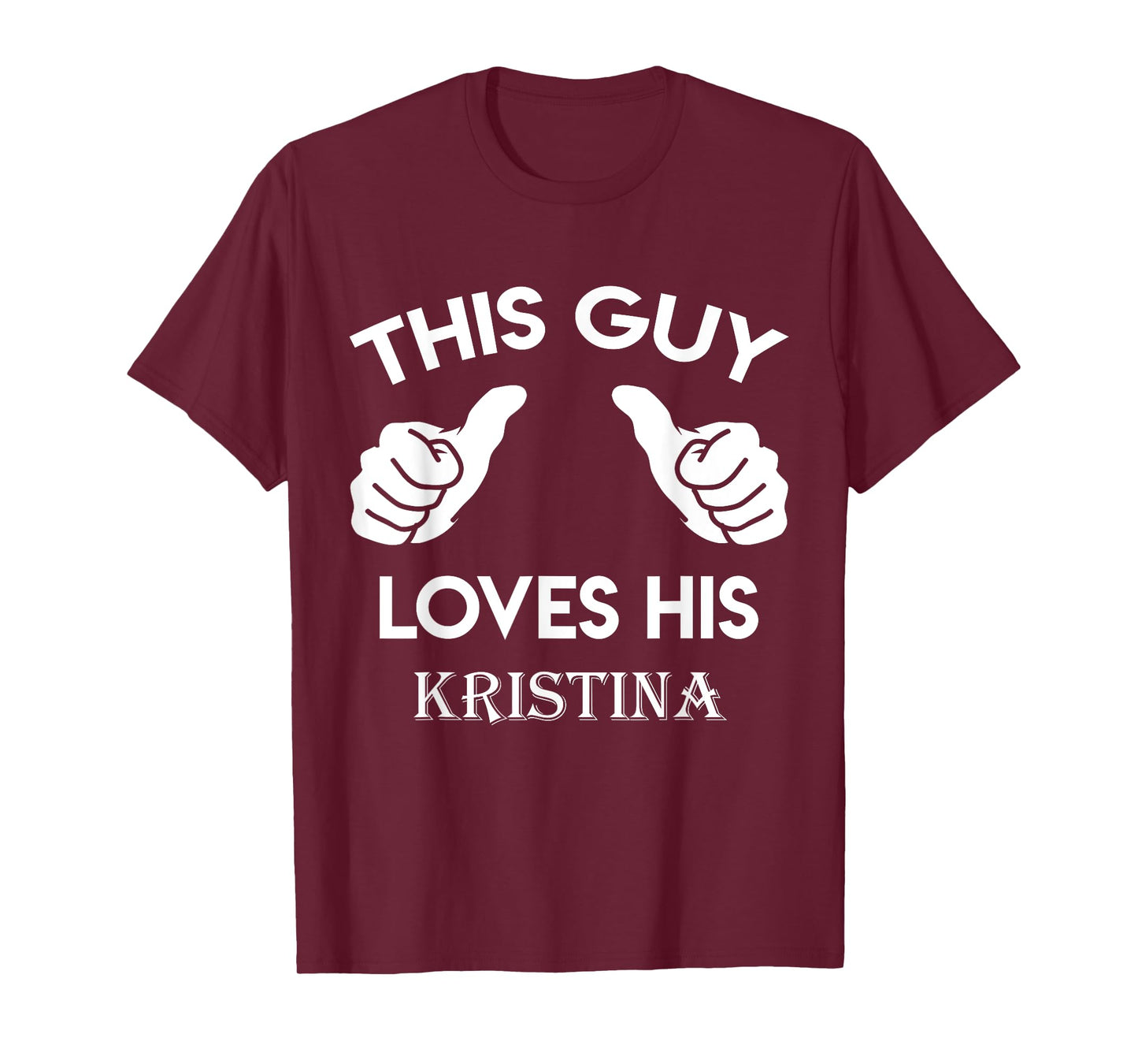 This guy loves his KRISTINA gift valentine Anniversary 24t T-Shirt